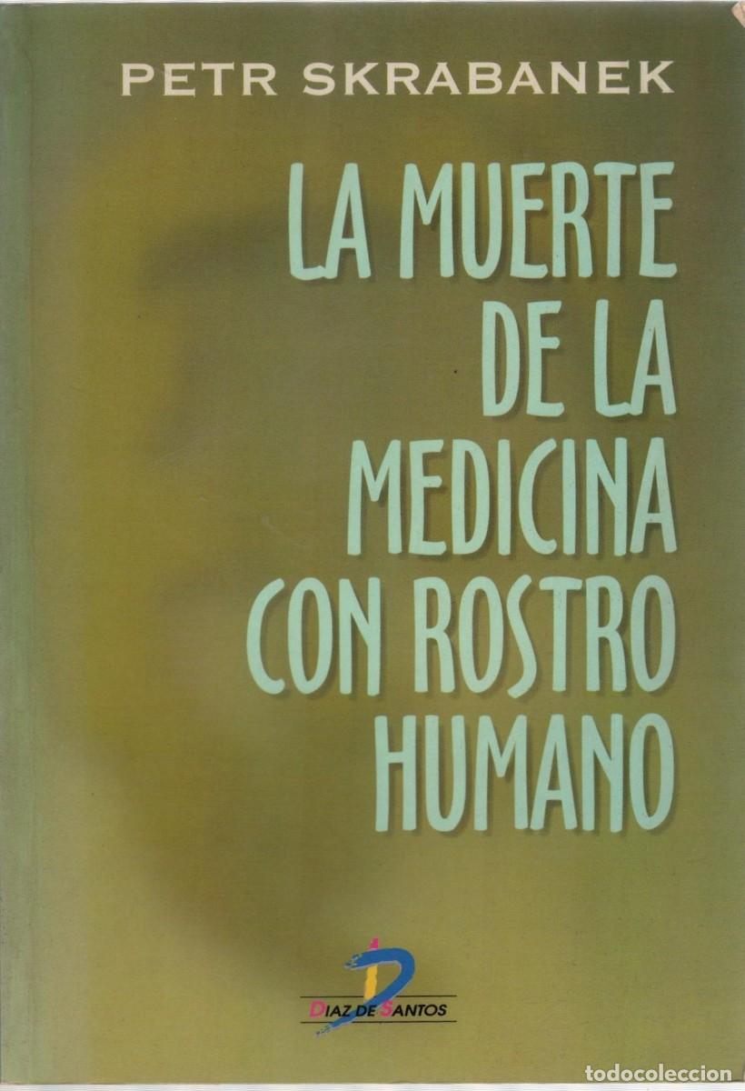 Libros de segunda mano: LA MUERTE DE LA MEDICINA CON ROSTRO HUMANO. SKRABANEK, PETR. A-MEDI-1557