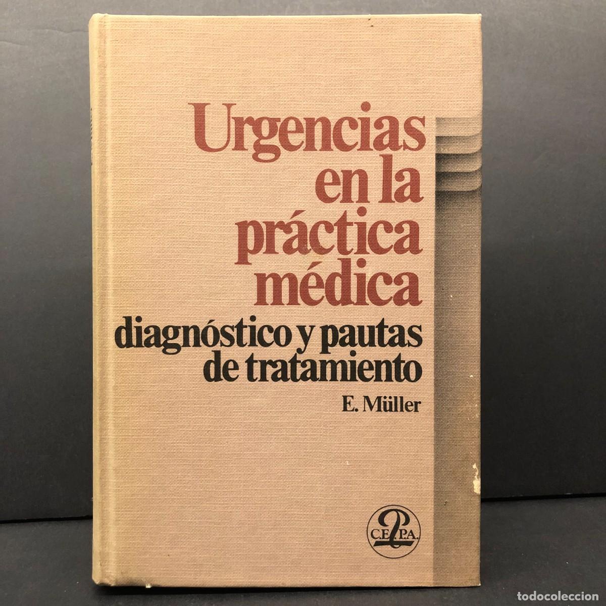 Libros de segunda mano: URGECIAS EN LA PR&Aacute;CTICA M&Eacute;DICA - DIAGN&Oacute;STICO Y PAUTAS DE TRATAMIENTO - E. MILLER - C.E.P.A. / 3492