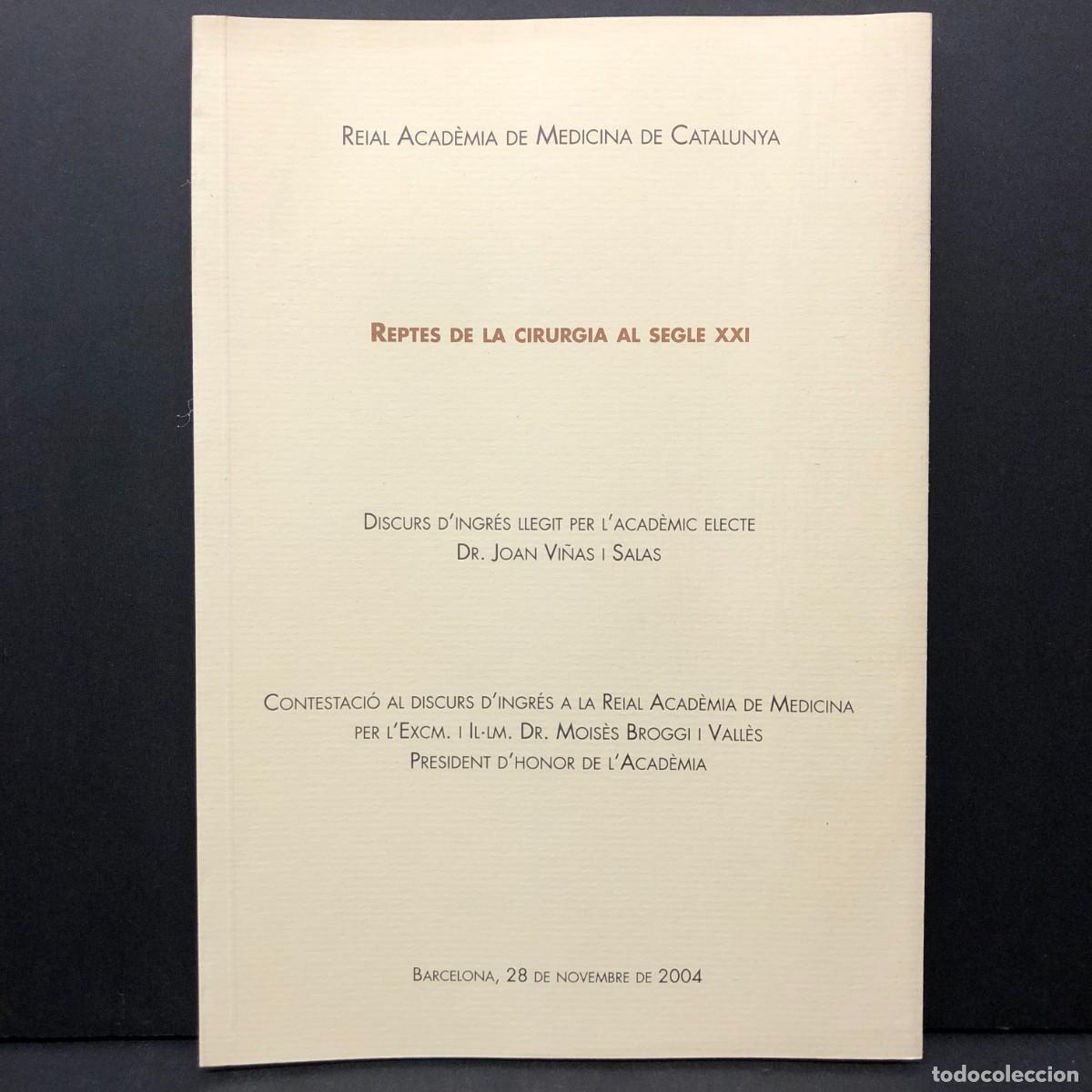 Libros de segunda mano: REPTES DE LA CIRUGIA AL SEGLE XXI - JOAN VI&Ntilde;AS SALAS - REAL ACAD&Egrave;MA DE MEDICINA DE CATALUNYA / 3493