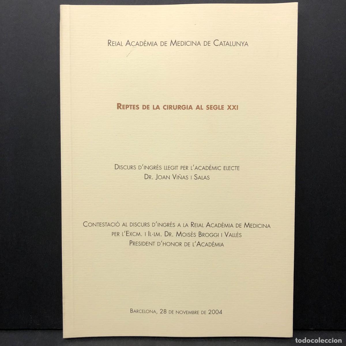 Libros de segunda mano: REPTES DE LA CIRUGIA AL SEGLE XXI - JOAN VI&Ntilde;AS SALAS - REAL ACAD&Egrave;MA DE MEDICINA DE CATALUNYA / 3494