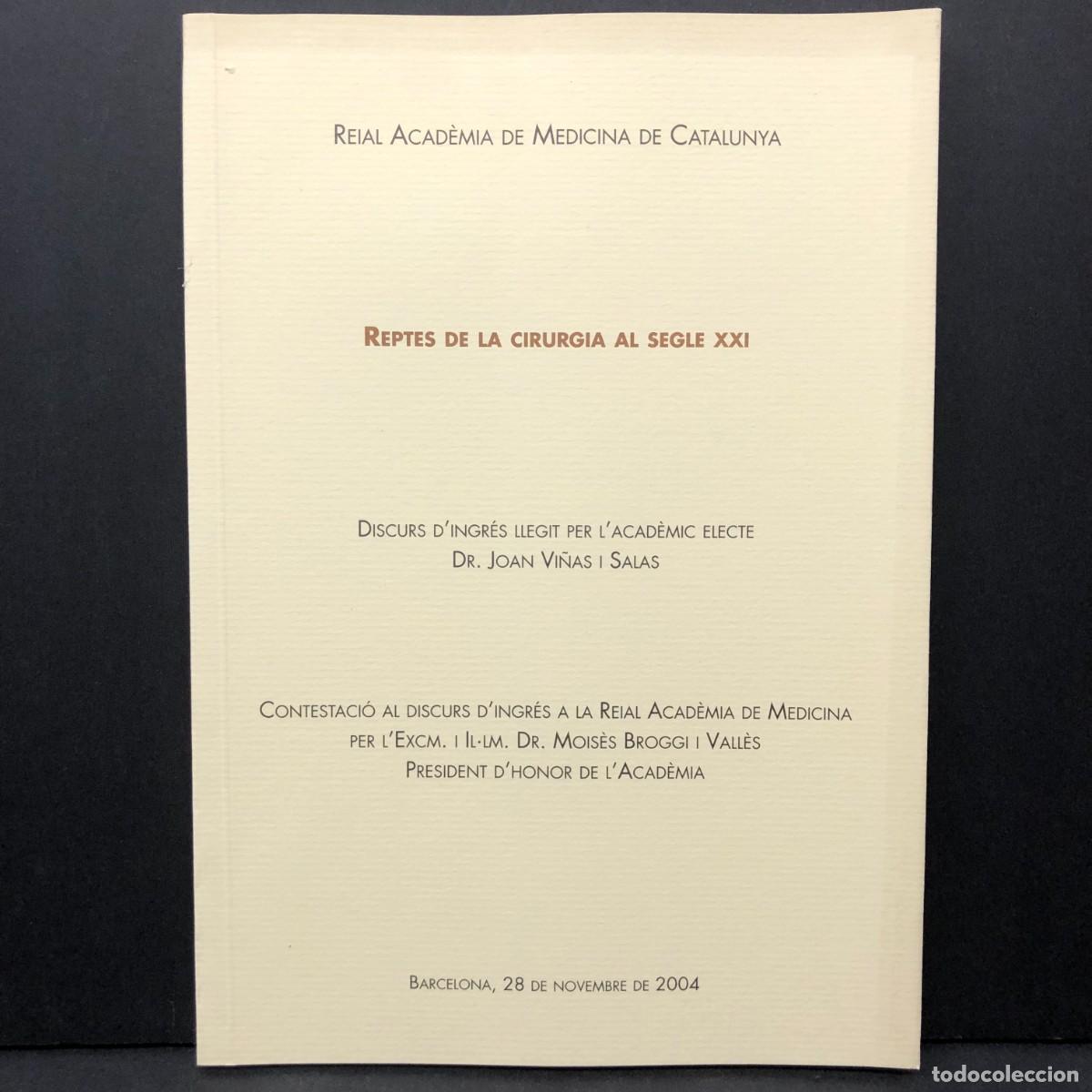 Libros de segunda mano: REPTES DE LA CIRUGIA AL SEGLE XXI - JOAN VI&Ntilde;AS SALAS - REAL ACAD&Egrave;MA DE MEDICINA DE CATALUNYA / 3495