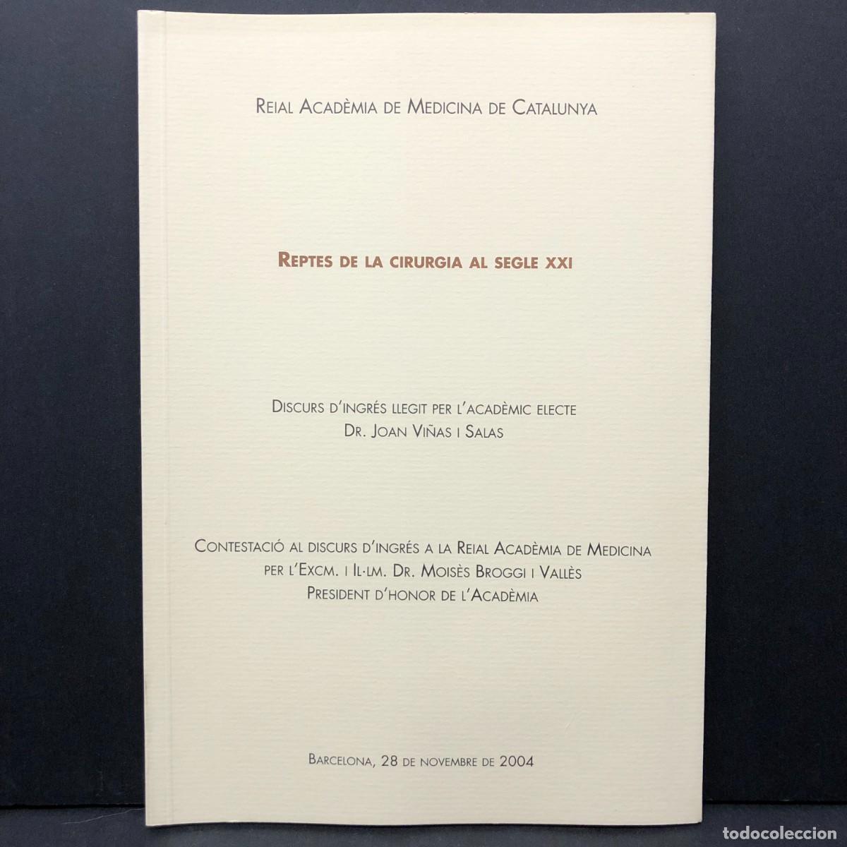Libros de segunda mano: REPTES DE LA CIRUGIA AL SEGLE XXI - JOAN VI&Ntilde;AS SALAS - REAL ACAD&Egrave;MA DE MEDICINA DE CATALUNYA / 3496