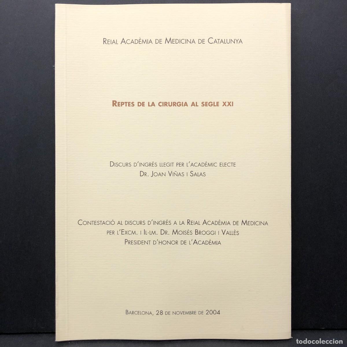 Libros de segunda mano: REPTES DE LA CIRUGIA AL SEGLE XXI - JOAN VI&Ntilde;AS SALAS - REAL ACAD&Egrave;MA DE MEDICINA DE CATALUNYA / 3497