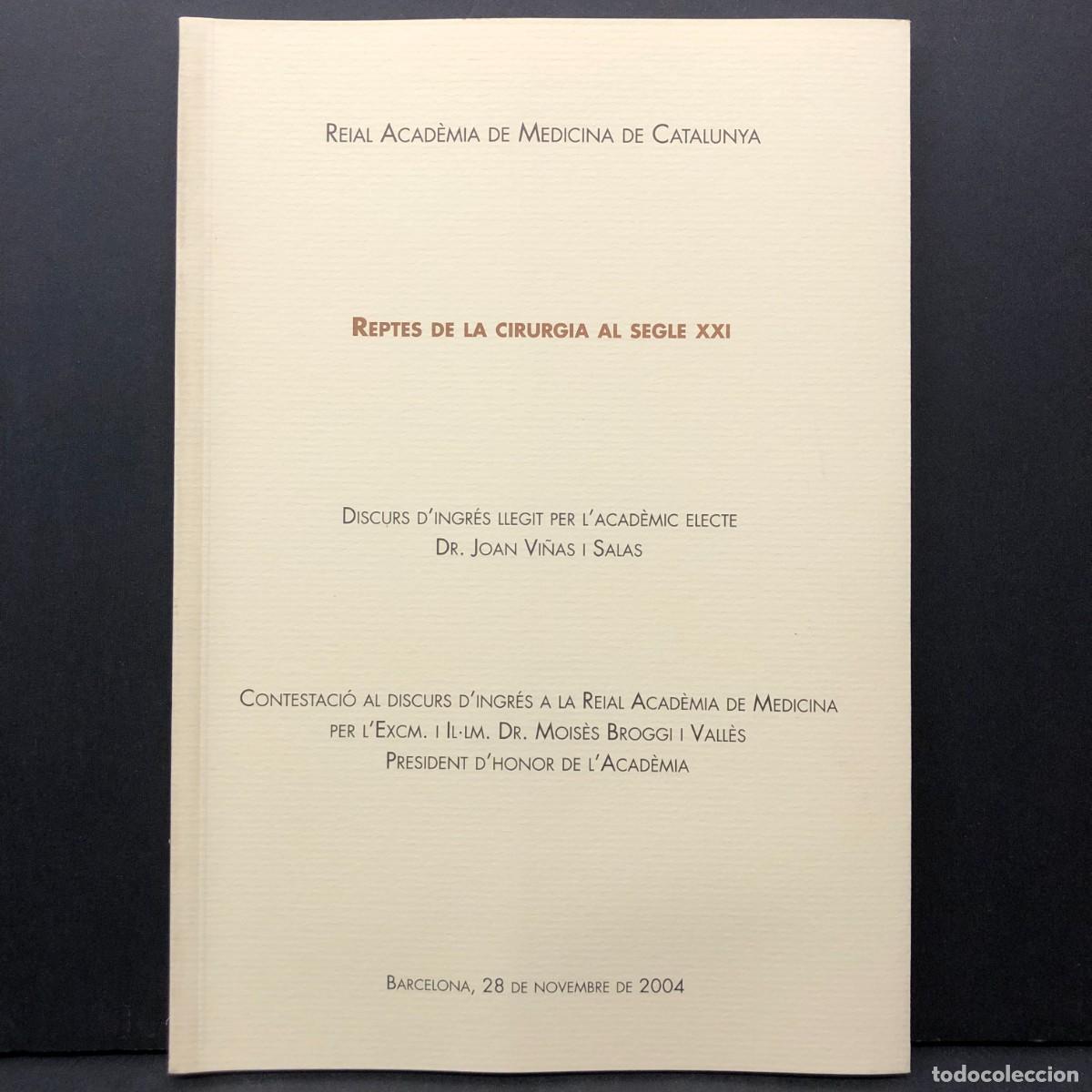 Libros de segunda mano: REPTES DE LA CIRUGIA AL SEGLE XXI - JOAN VI&Ntilde;AS SALAS - REAL ACAD&Egrave;MA DE MEDICINA DE CATALUNYA / 3498