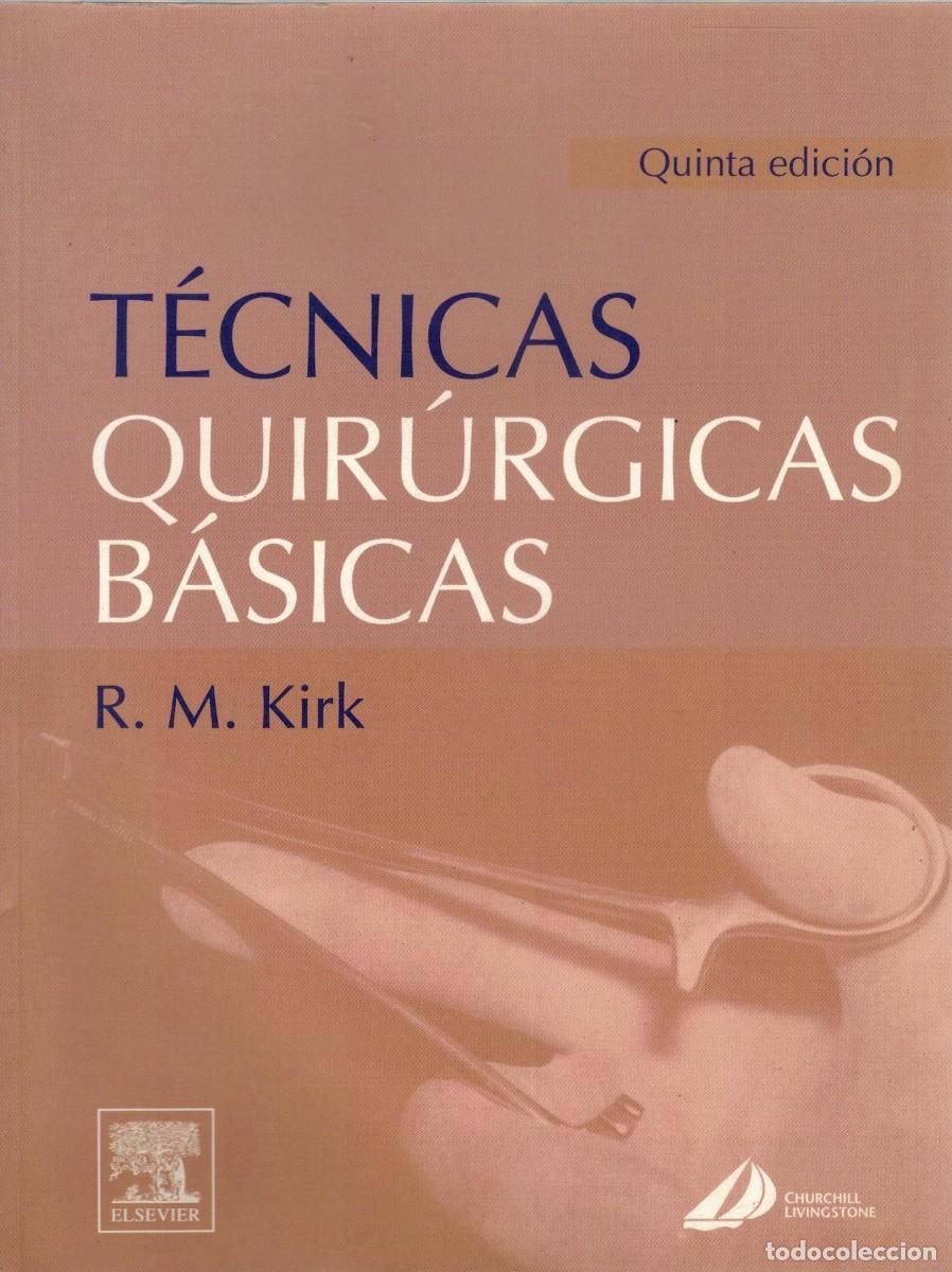 Libros de segunda mano: TECNICAS QUIRURGICAS BASICAS. KIRK, R. M. A-MEDI-1560