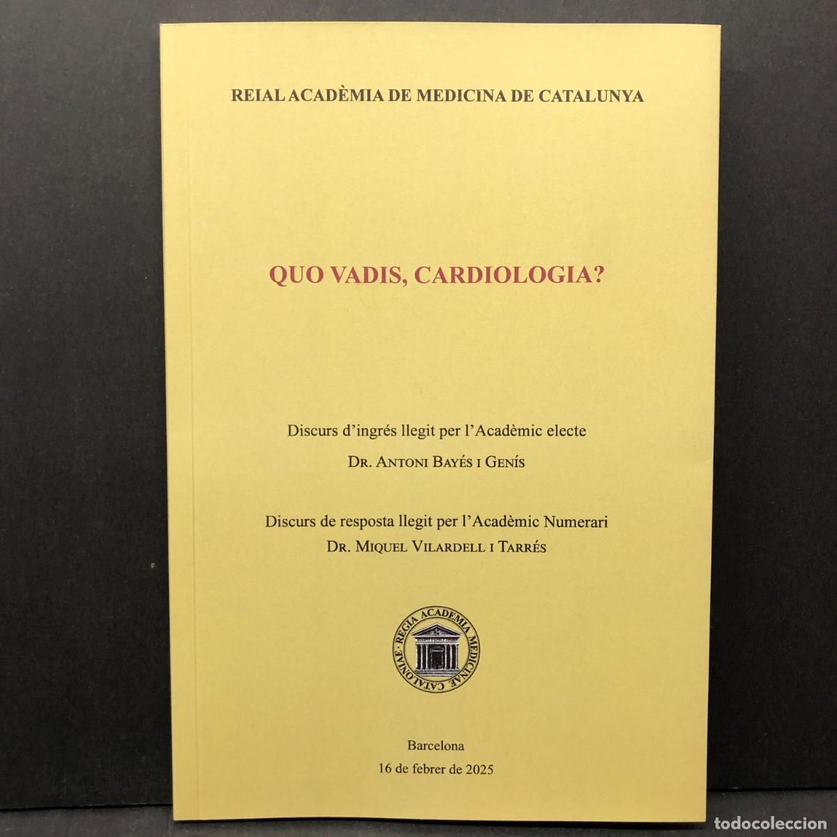 Libros de segunda mano: QUI VADIS, CARDIOLOGIA ? - ATNONI BAY&Eacute;S I GEN&Iacute;S - REIAL ACAD&Egrave;MIA DE MEDICINA DE CATALUNYA / 3509