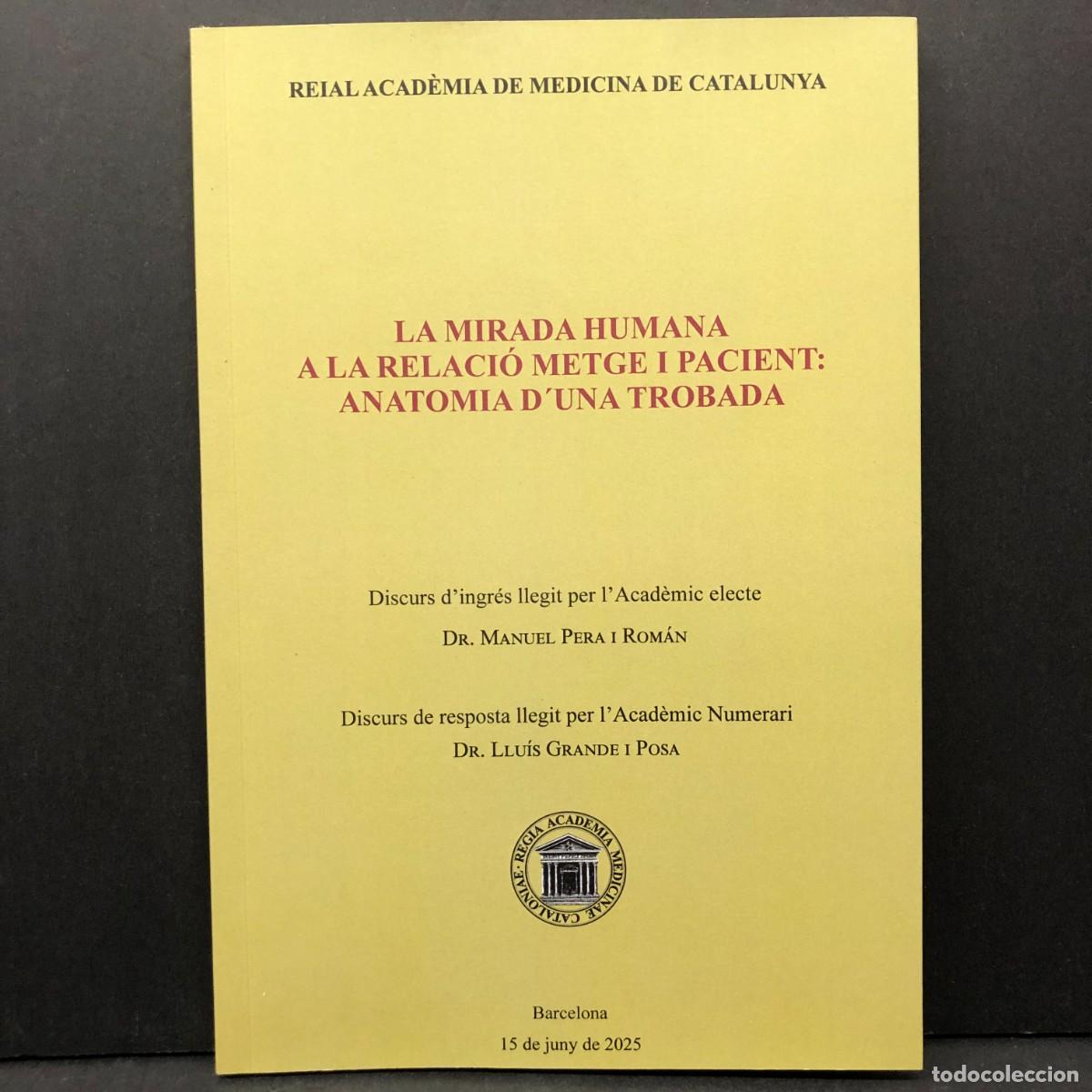 Libros de segunda mano: LA MIRADA HUMANA A LA RELACI&Oacute; METGE I PACIENT: ANATOMIA D'UNA TROBADA - MANUEL PERA I ROM&Aacute;N / 3510