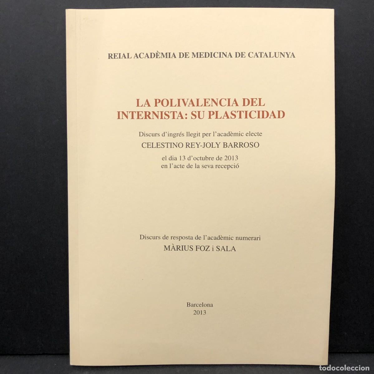 Libros de segunda mano: LA POLIVALENCIA DEL INTERNISTA: SU PLASTICIDAD - CELESTINO REY-JOLY BARROSO ACAD&Egrave;MIA MEDICINA / 3513