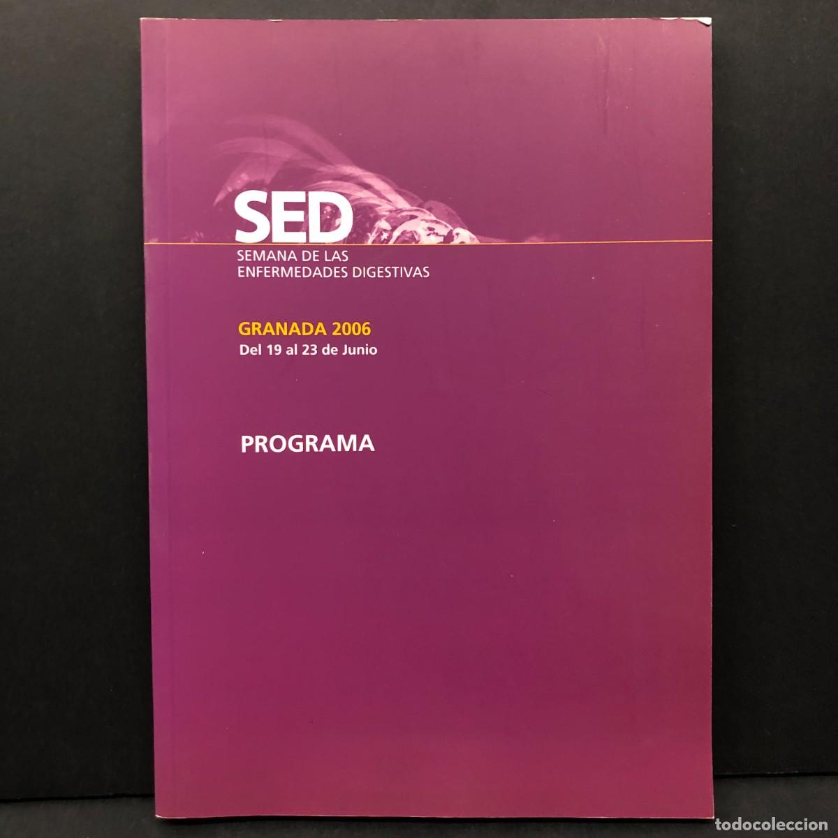 Libros de segunda mano: SED - SEMANA DE LAS ENFERMEDADES DIGESTIVAS - GRANADA 2006 - PROGRAMA / 3526