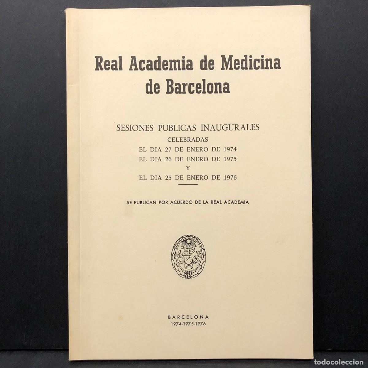 Libros de segunda mano: REAL ACADEMIA DE MEDICINA DE BARCELONA - SESIONES PUBLICAS INAUGURALES - 1974, 1975 Y 1976 / 3527