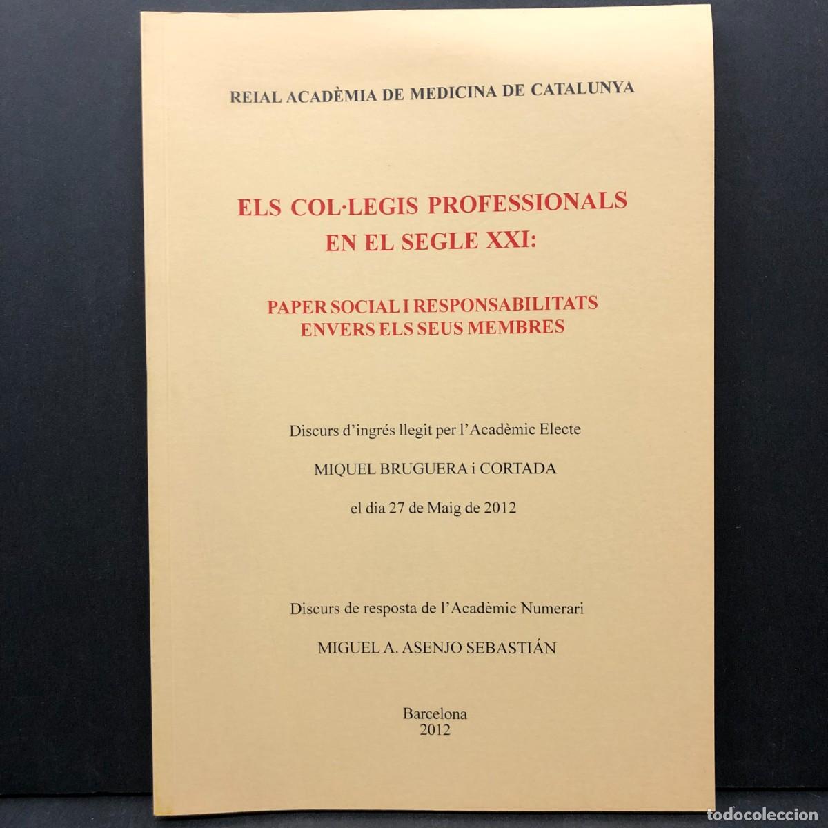 Libros de segunda mano: ELS COL&middot;LEGIS PROFESSIONALS EN EL SEGLE XXI - MIQUEL BRUGUERA I CORTADA - 2012 - ACAD&Egrave;MIA / 3531