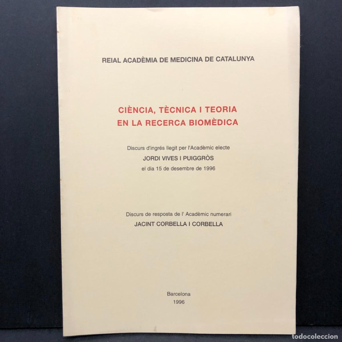 Libros de segunda mano: CI&Egrave;NCIA, T&Egrave;CNICA I TEORIA EN LA RECERCA BIOM&Egrave;DICA - JORDI VICES I PUIGGR&Oacute;S - 1996 - ACAD&Egrave;MIA / 3532