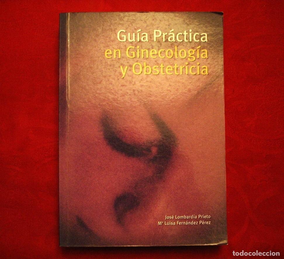 Libros de segunda mano: Gu&iacute;a pr&aacute;ctica en Ginecolog&iacute;a y Obstetricia. Libro.