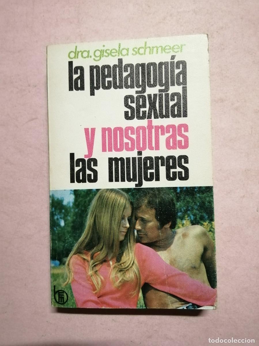 Libros de segunda mano: LA PEDAGOGIA SEXUAL Y NOSOTRAS LAS MUJERES (Dra. GISELA SCHMEER)