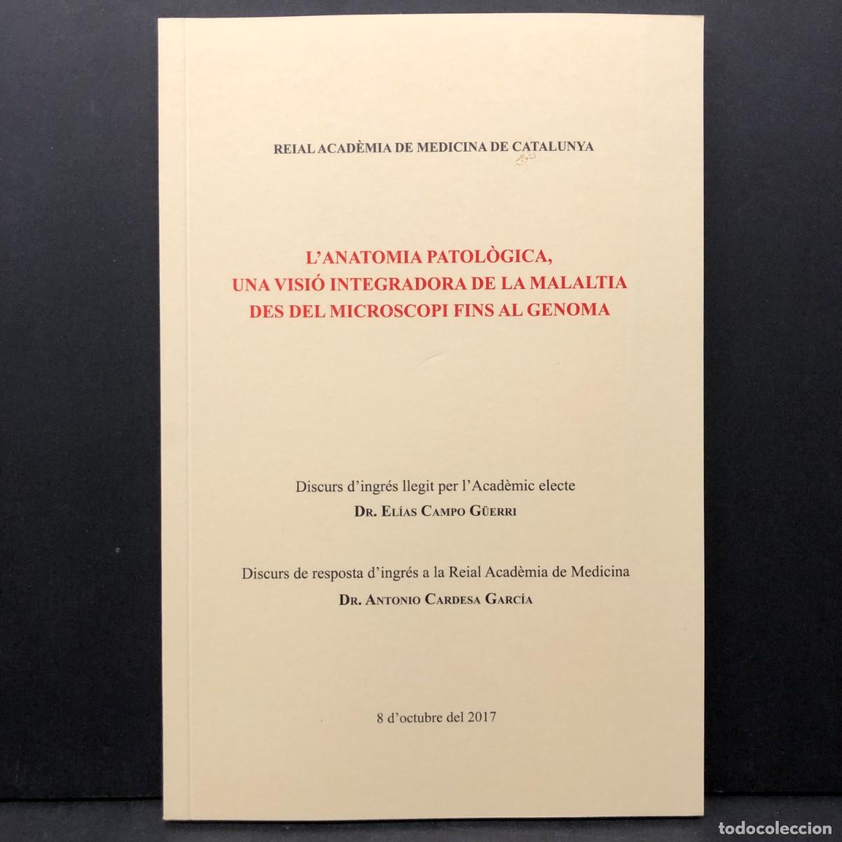 Libros de segunda mano: L'ANATOMIA PATOL&Ograve;GICA, UNA VISI&Oacute; INTEGRADORA - EL&Iacute;AS CAMPO G&Uuml;ERRI- 2017 -ACAD&Egrave;MIA DE MEDICINA / 3534