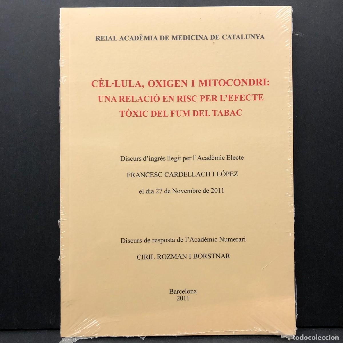 Libros de segunda mano: C&Egrave;L&middot;LULA, OXIGEN I MITOCONDRI - FRANCESC CARDELLACH I L&Oacute;PEZ - 2011 - ACAD&Egrave;MIA DE MEDICINA / 3538