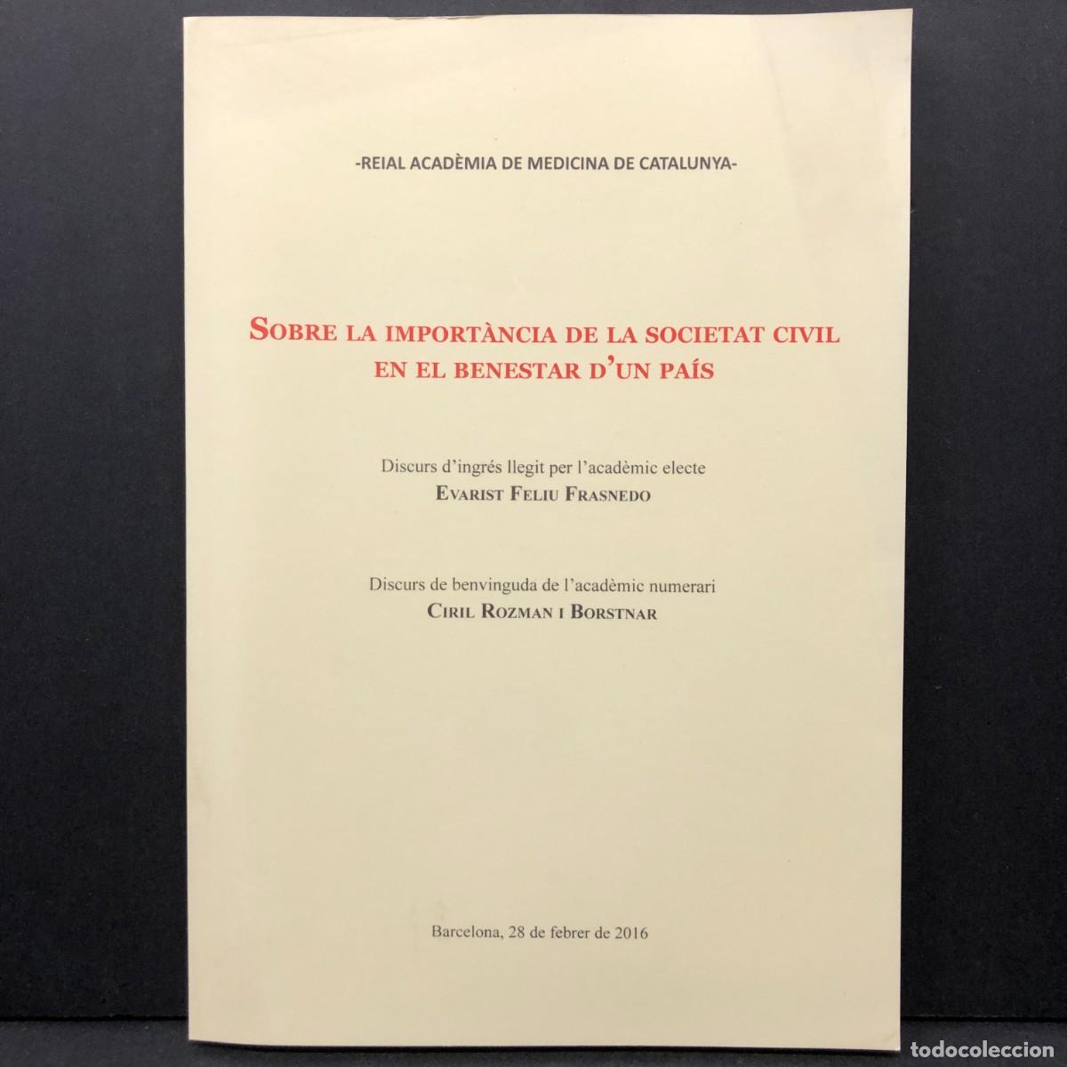 Libros de segunda mano: SOBRE LA IMPORT&Agrave;NCIA DE LA SOCIETAT CIVIL - EVARIST FELIU FRASNEDO - 2016 - ACAD&Egrave;MIA MEDICINA / 3541