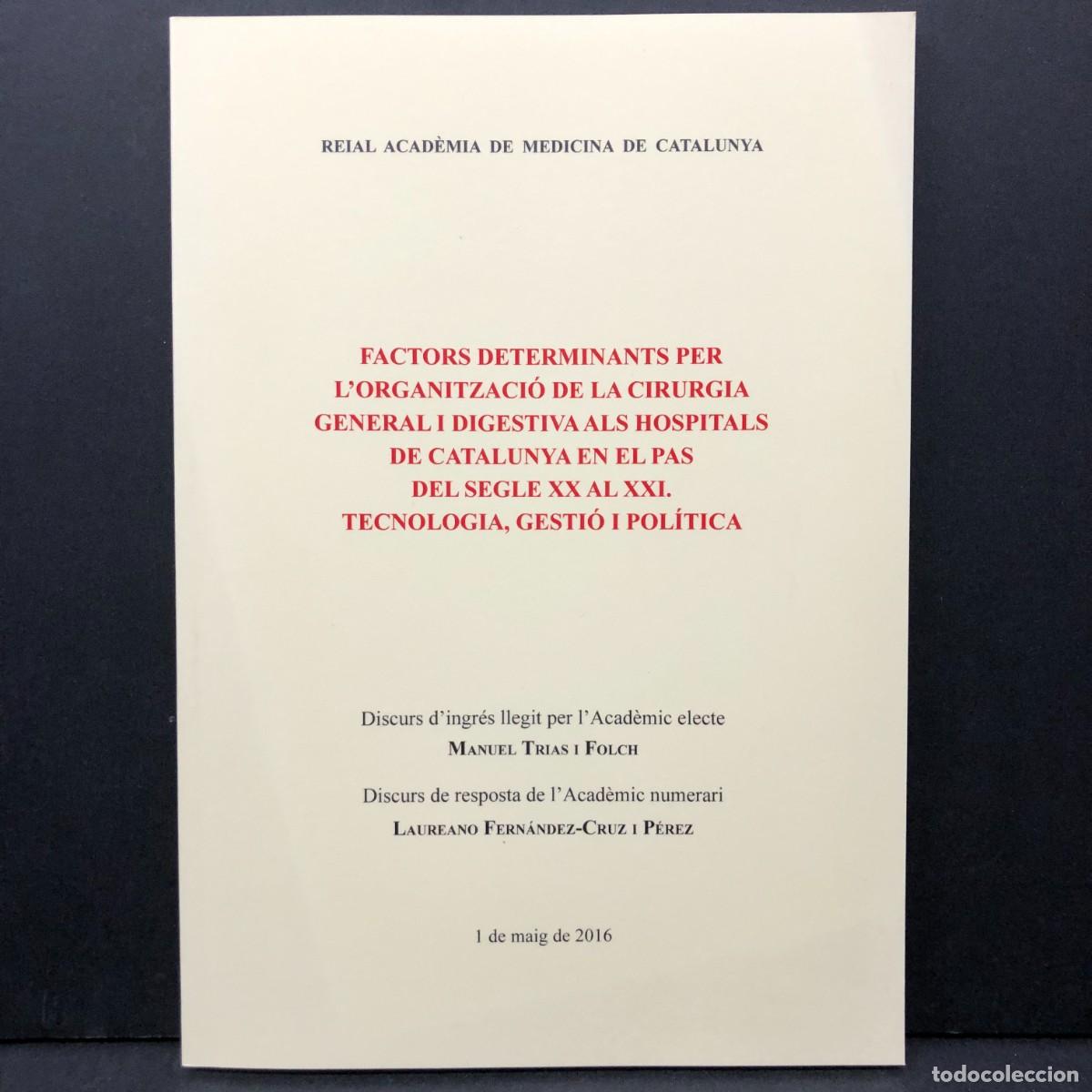 Libros de segunda mano: FACTORS DETERMINANTS PER L'ORGANITZACI&Oacute; DE LA CIRUGIA - MANUEL TRIAS -2016- ACAD&Egrave;MIA MEDICINA / 3543