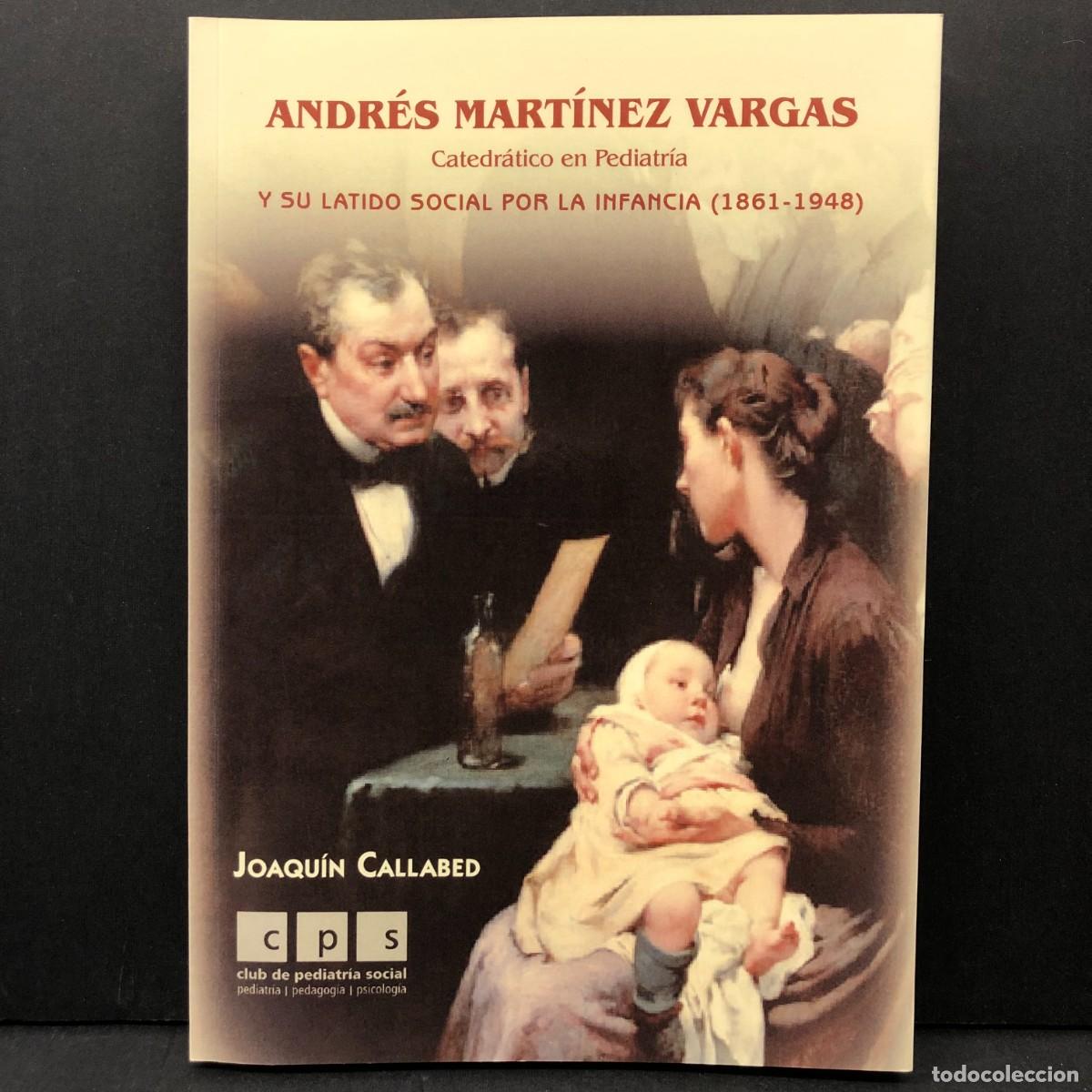 Libros de segunda mano: ANDR&Eacute;S MART&Iacute;NEZ VARGAS Y SU LATIDO SOCIAL POR LA INFANCIA - JOAQU&Iacute;N CALLABED - DEDICADO AUTOR / 3549