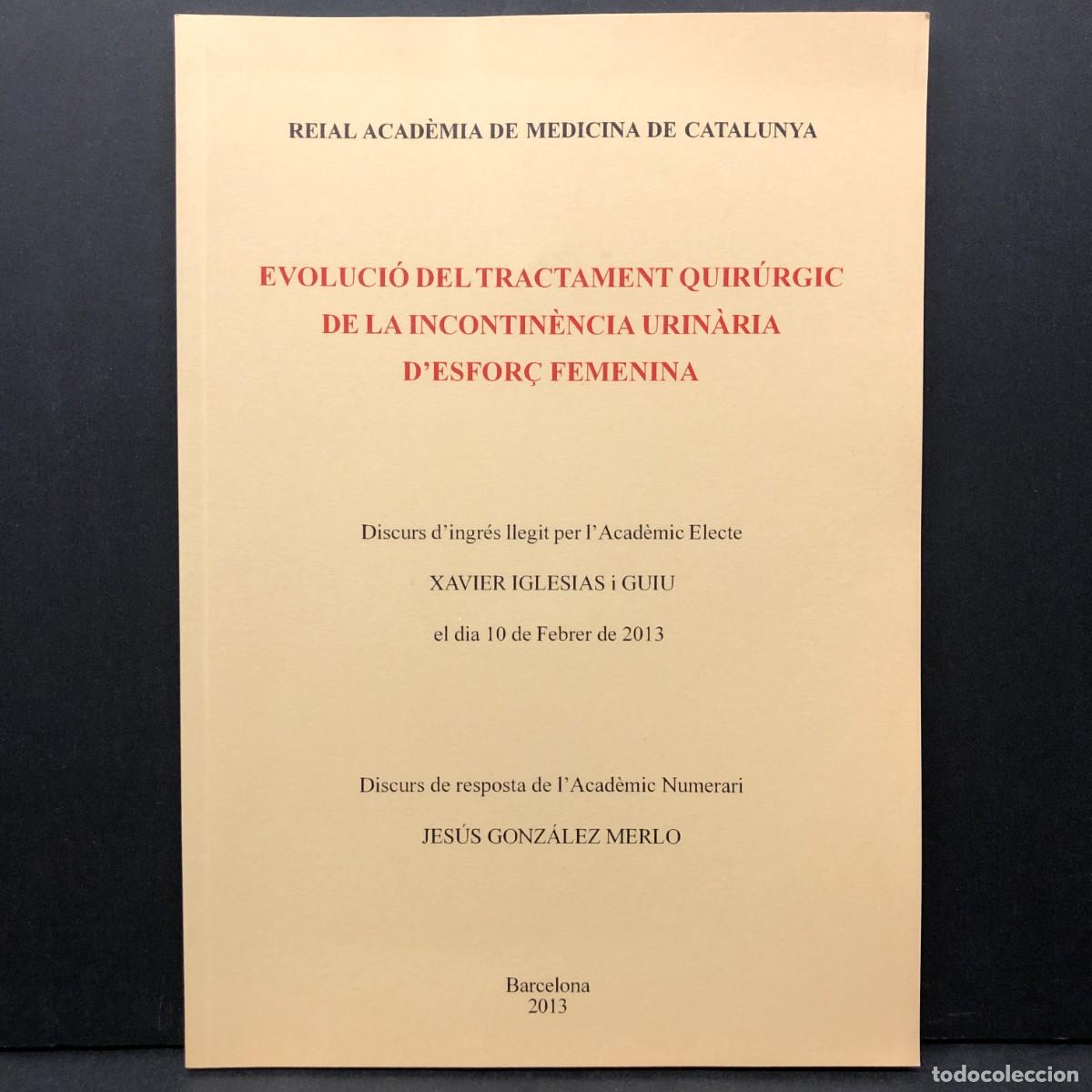Libros de segunda mano: EVOLUCI&Oacute; DEL TRACTAMENT QUIR&Uacute;RGIC DE LA INCONTIN&Egrave;NCIA URIN&Agrave;RIA - XAVIER IGLESIAS - ACAD&Egrave;MIA / 3556