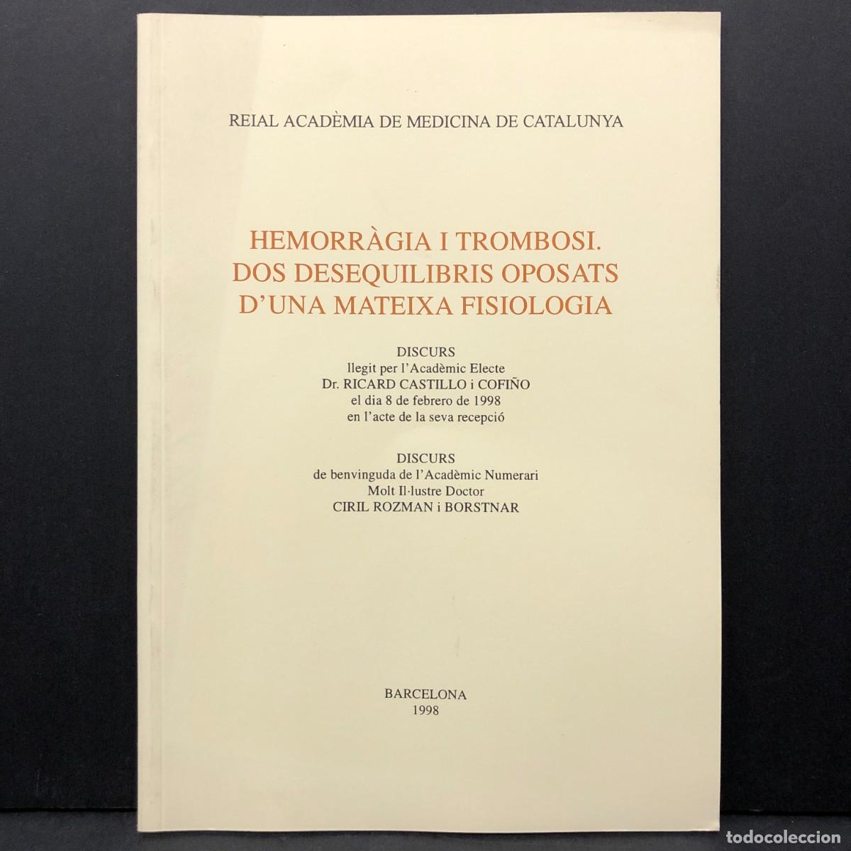 Libros de segunda mano: HEMORR&Agrave;GIA I TROMBOSI, DOS EQUILIBRIS...- RICARD CASTILLO I COFI&Ntilde;O - 1998 - ACAD&Egrave;MIA MEDICINA / 3561