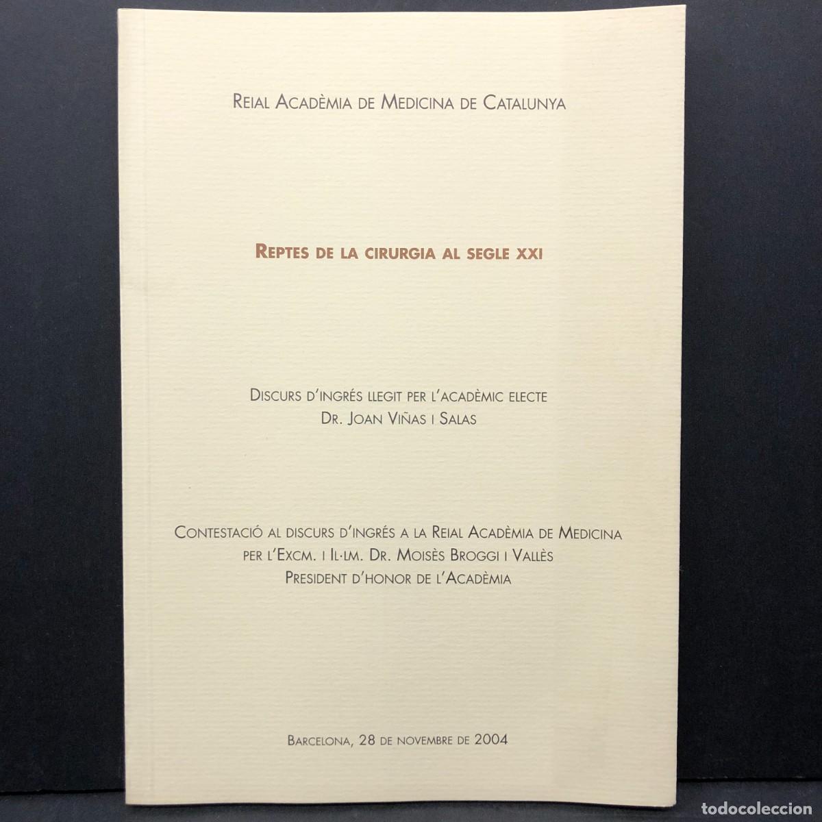 Libros de segunda mano: REPTES DE LA CIRUGIA AL SEGLE XXI - JOAN VI&Ntilde;AS I SALAS - 2004 - REIAL ACAD&Egrave;MIA DE MEDICINA / 3565