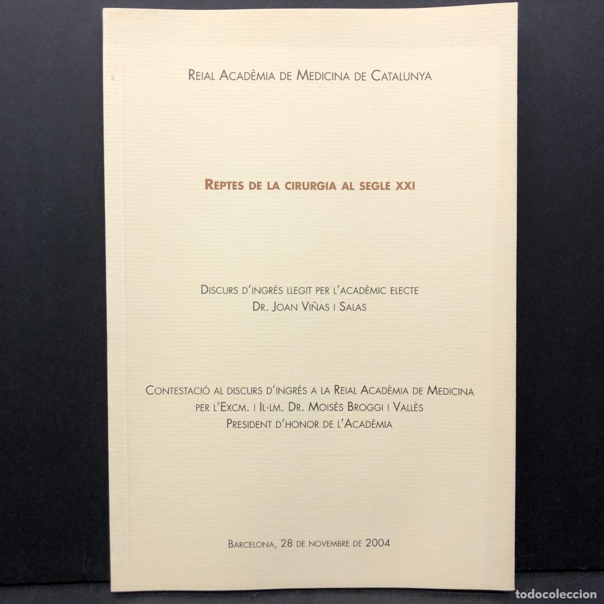 Libros de segunda mano: REPTES DE LA CIRUGIA AL SEGLE XXI - JOAN VI&Ntilde;AS I SALAS - 2004 - REIAL ACAD&Egrave;MIA DE MEDICINA / 3566