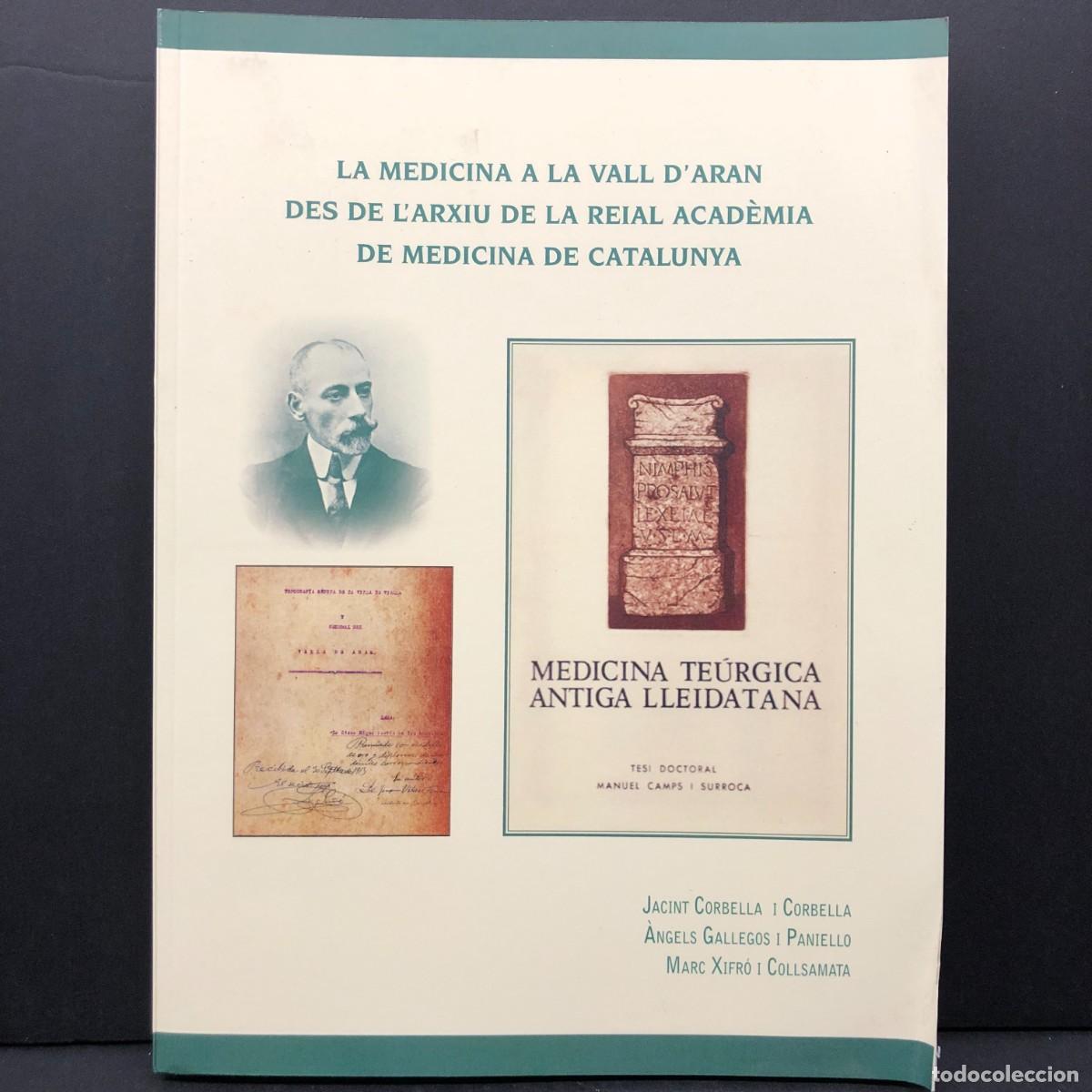 Livres d'occasion: LA MEDICINA A LA VALL D'ARAN - J. CORBELLA, A. GALLEGOS, M. XIFR&Oacute; - 2017 - ACAD&Egrave;MIA MEDICINA / 3574