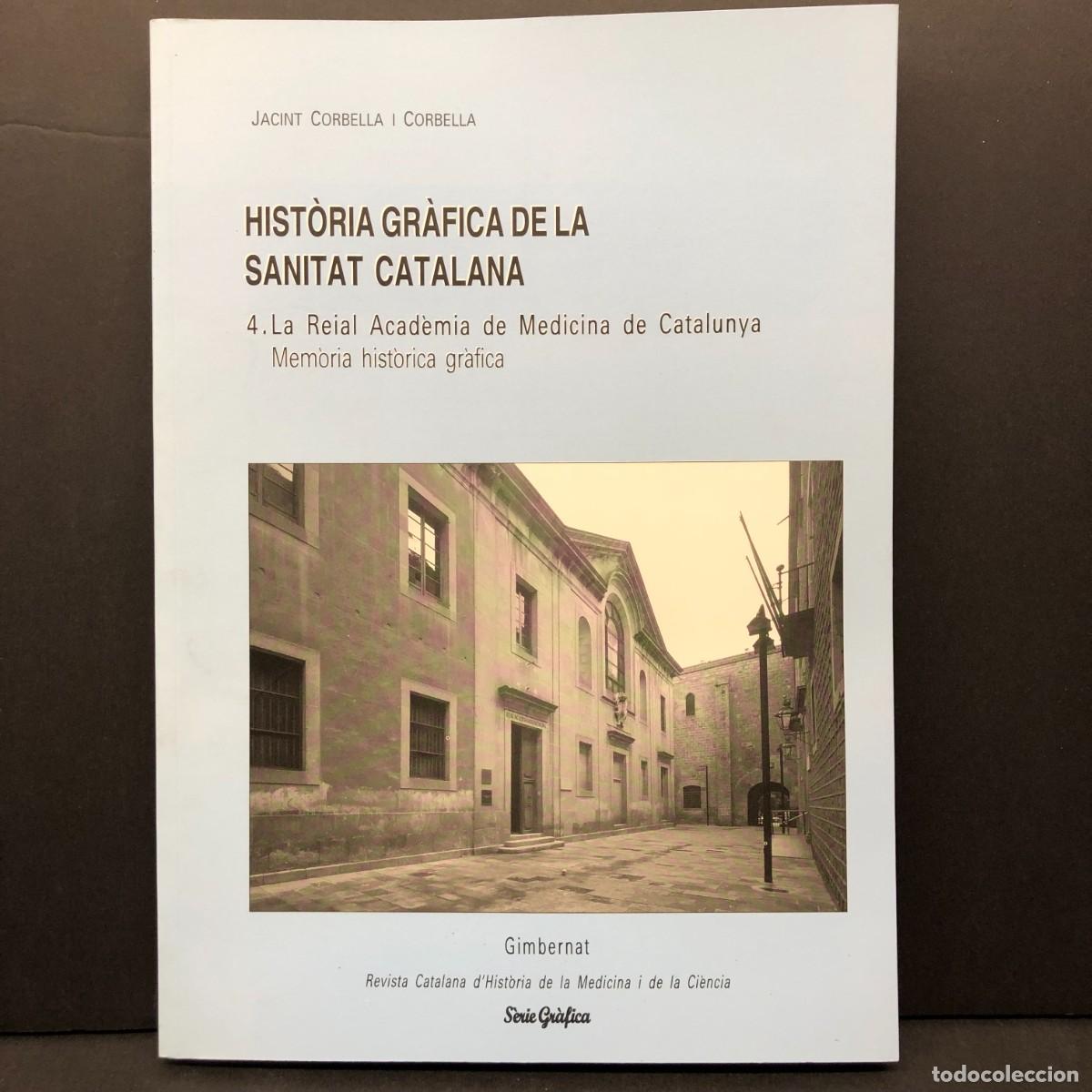 Livres d'occasion: HIST&Ograve;RIA GR&Agrave;FICA DE LA SANITAT CATALANA - 4. LA REIAL ACAD&Egrave;MIA - JACINT CORBELLA - GUIMBERNAT / 3575