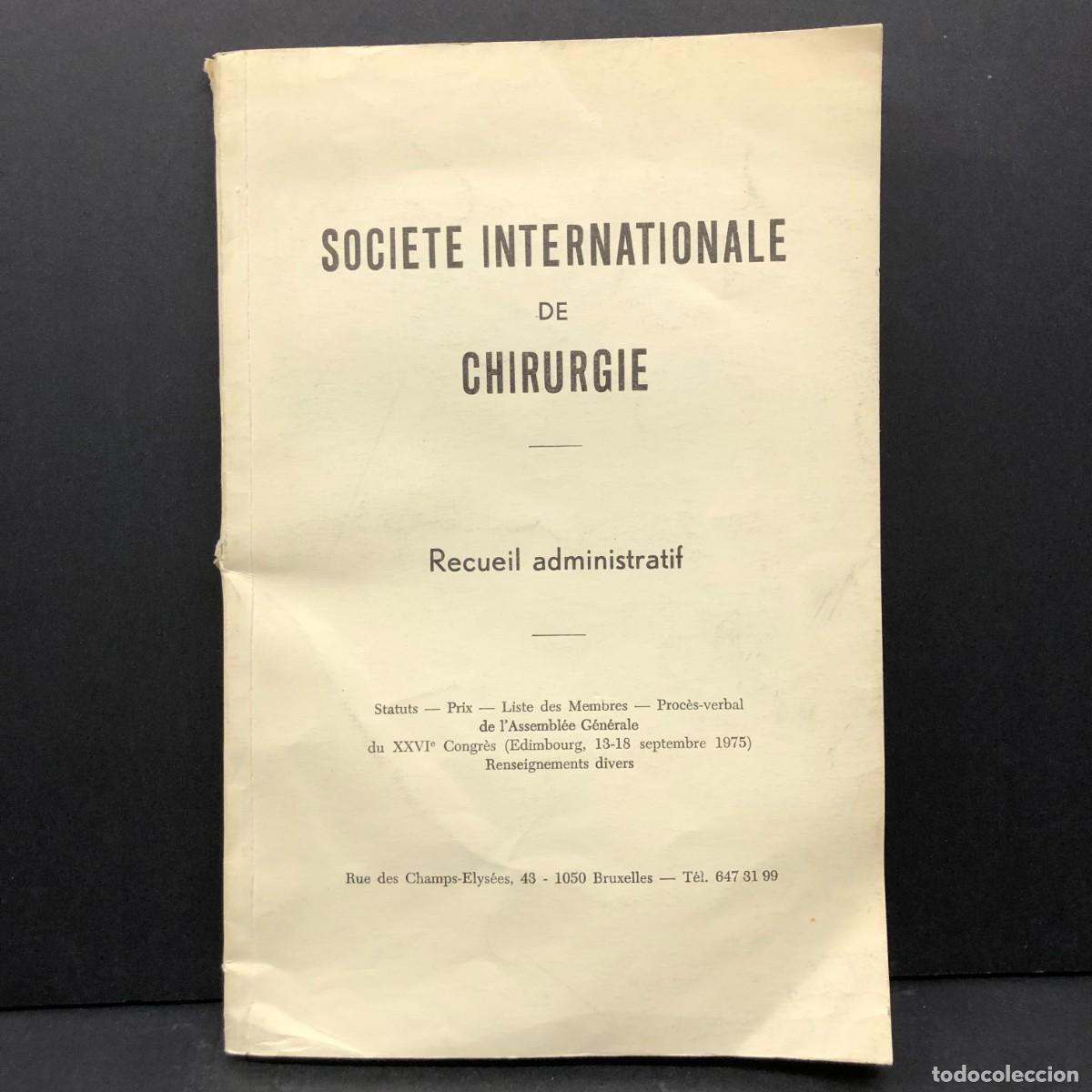 Libri di seconda mano: SOCIETE INTERNATIONALE DE CHIRUGIE - RECUEIL ADMINISTRATIF - XXVI CONGR&Egrave;S - 1975 / 3600