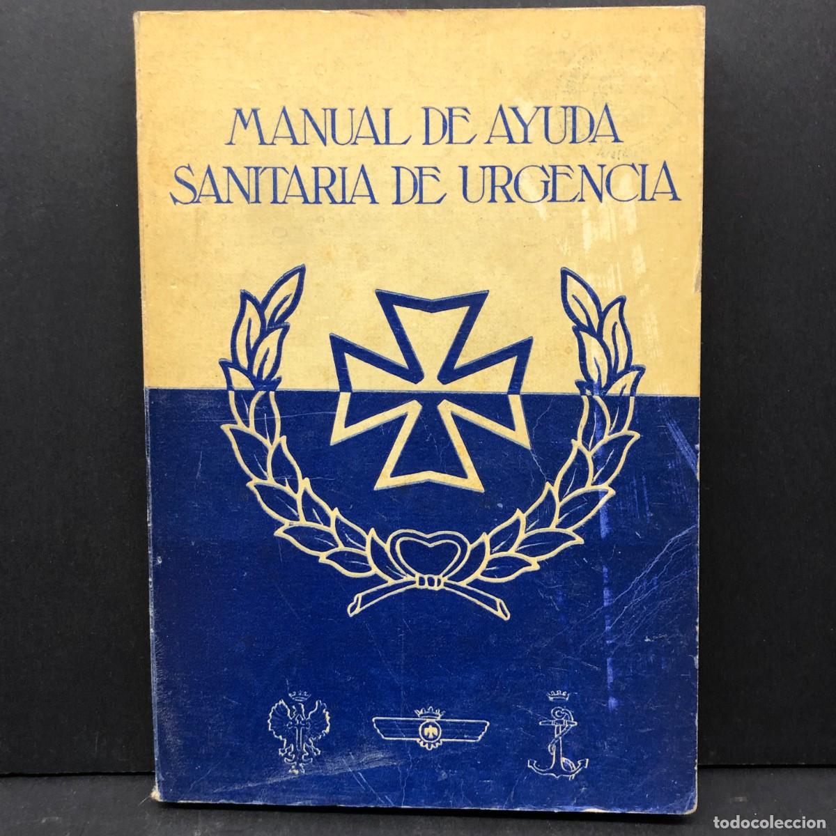 Libri di seconda mano: MANUAL DE AYUDA SANITARIA DE URGENCIA - ALTO ESTADO MAYOR - 1961 / 3601