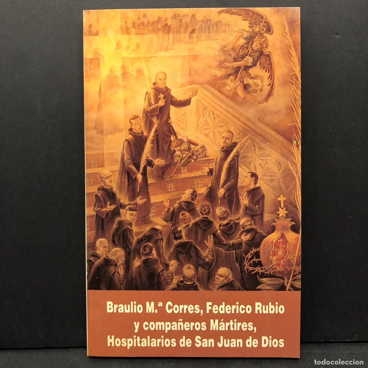 Libros de segunda mano: BRAULIO M&ordf; CORRES, FERDERICO RUBIO Y COMPA&Ntilde;ERPS M&Aacute;RTIRES, HOSPITALARIOS DE SAN JUAN DE DIOS / 3610