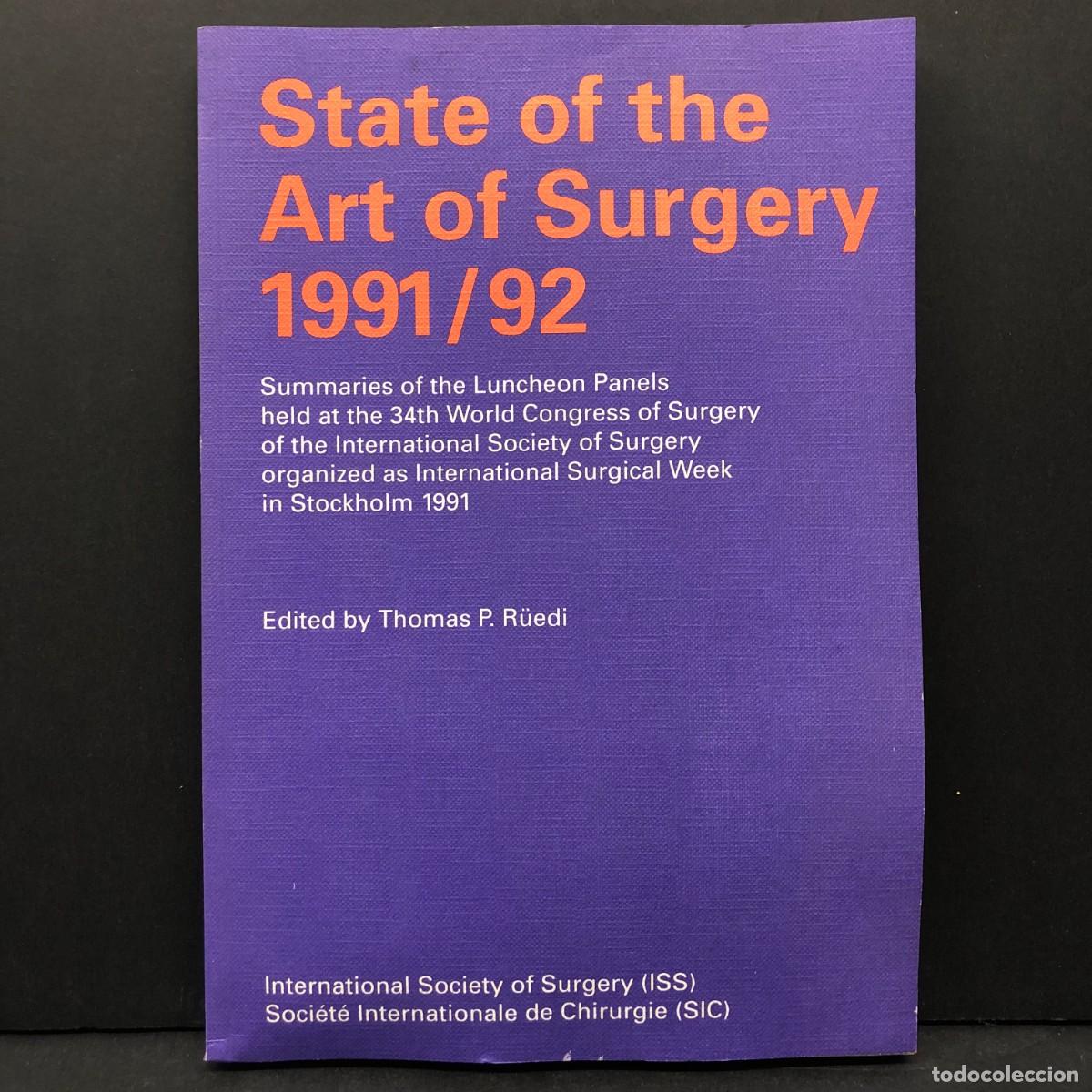 Libros de segunda mano: STATE OF THE ART OF SURGERY 1991/92 - ISS-SIC - 34TH WORLD CONGRESS OF SURGERY - 1991 / 3625