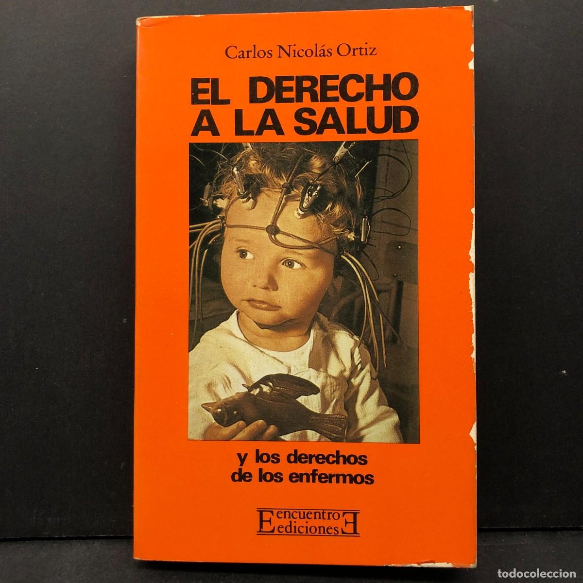 Libros de segunda mano: EL DERECHO A LA SALUD Y LOS DERECHOS DE LOS ENFERMOS - CARLOS NICOL&Aacute;S ORTIZ - ENCUENTRO -1983 / 3629