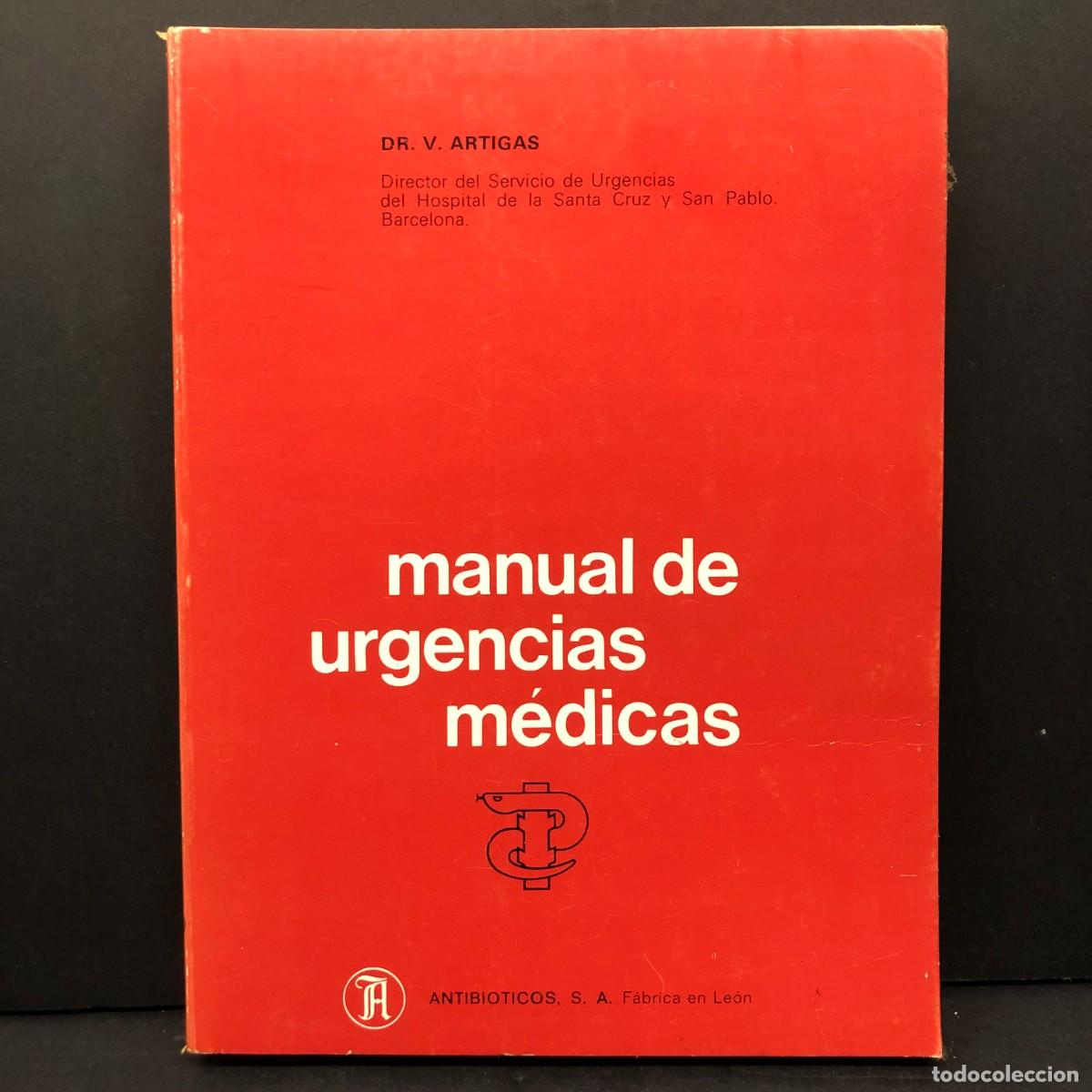 Libros de segunda mano: MANUAL DE URGENCIAS QUIR&Uacute;RGICAS - DR. V. ARTIGAS - ANTIBIOTICOS - 1973 / 3658