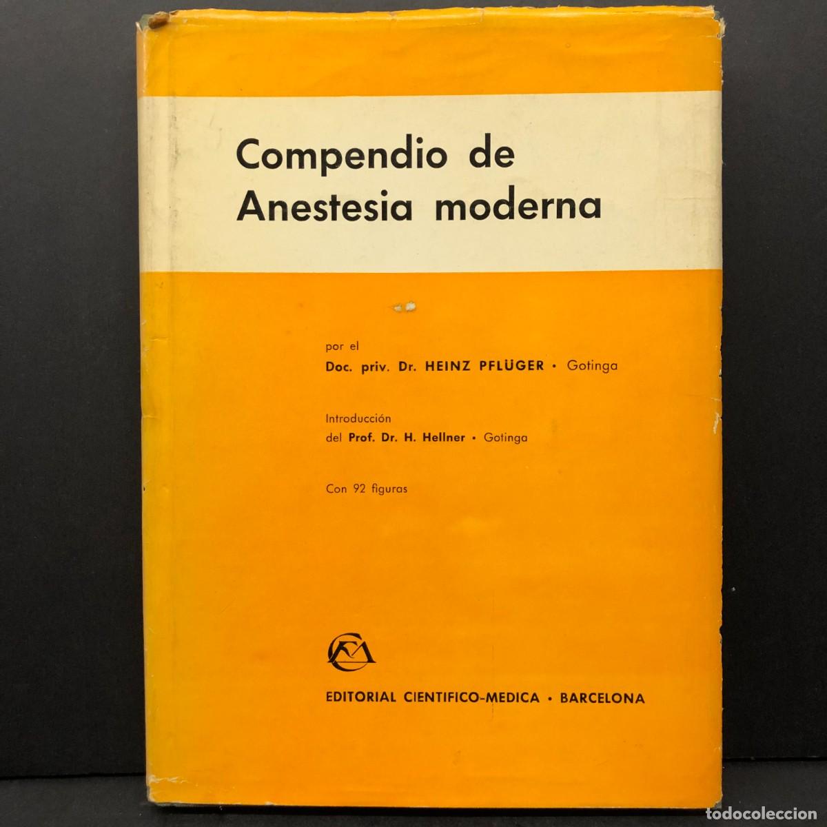 Libros de segunda mano: COMPENDIO DE ANESTESIA MODERNA - DR. HEINZ PFL&Uuml;GER - EDITORIAL CIENTIFICO-MEDICA - 1964 / 3660