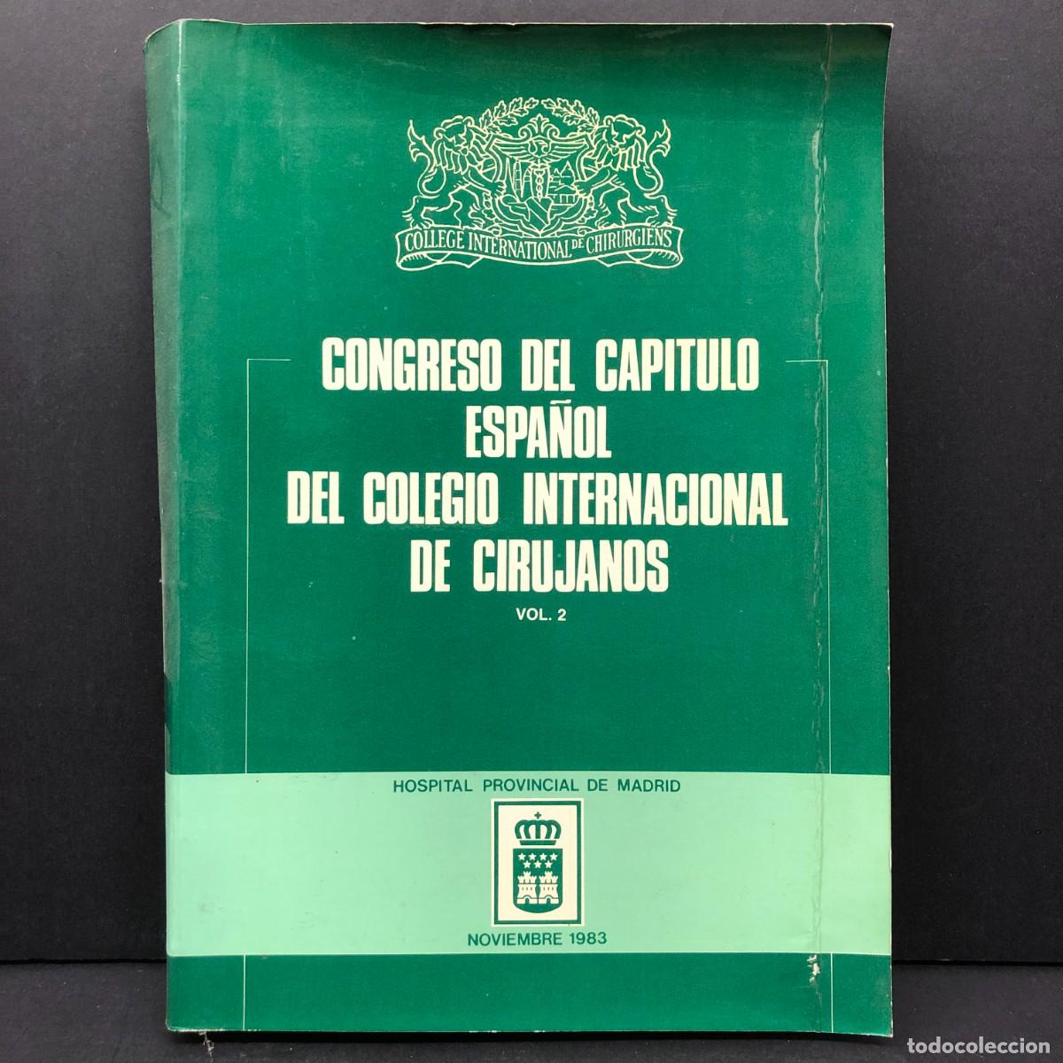 Libros de segunda mano: CONGRESO DEL CAPITULO ESPA&Ntilde;OL DEL COLEGIO INTERNACIONAL DE CIRUJANOS - VOL. 2 - 1983 / 3661