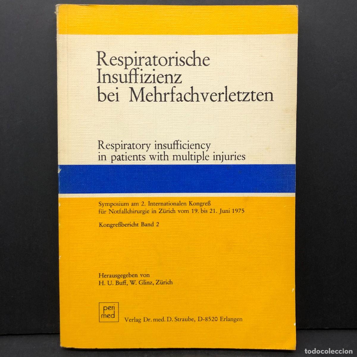 Libros de segunda mano: RESPIRATORISCHE INSUFFIZIENZ BEI MEHRFACHVERLETZTEN - Z&Uuml;RICH, 1975 - PERI MED / 3663
