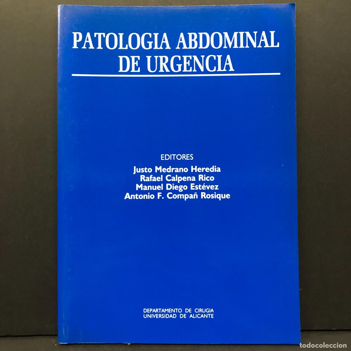 Libros de segunda mano: PATOLOGIA ABDOMINAL DE URGENCIA - J. MEDRANO, R. CALPENA, M. DIEGO, A.D. COMPA&Ntilde; - 1991 / 3668