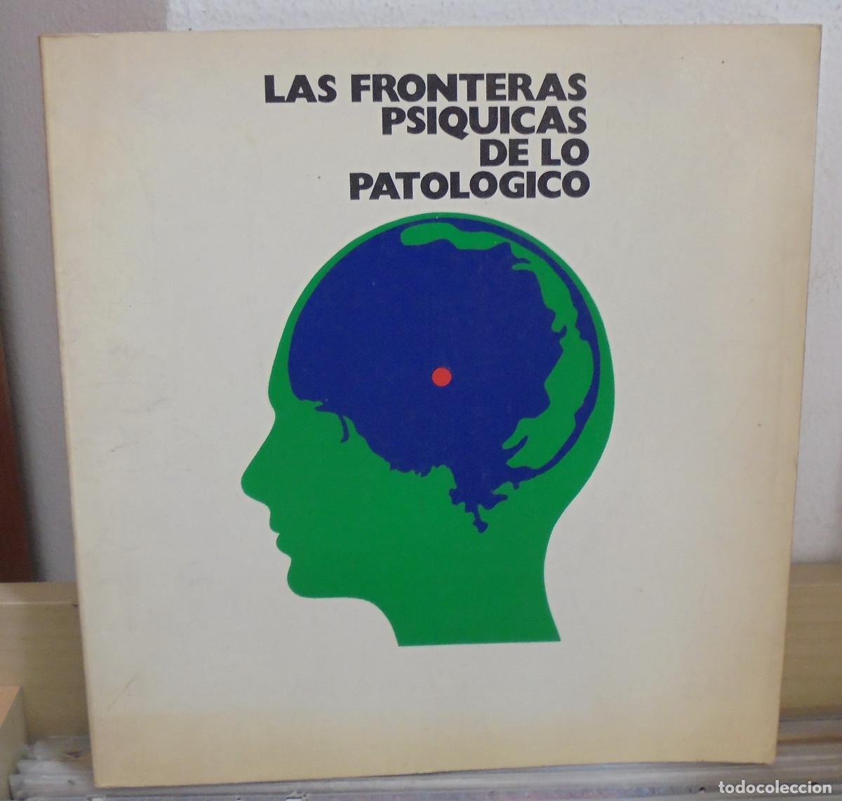 Libros de segunda mano: Las fronteras psiquicas de lo patol&oacute;gico