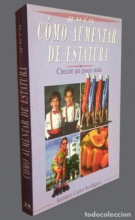 Second hand books: �M1897 - GUIA DE COMO AUMENTAR DE ESTATURA. CRECER UN POCO MAS. ROBERTO CARLOS RODRIGUEZ.