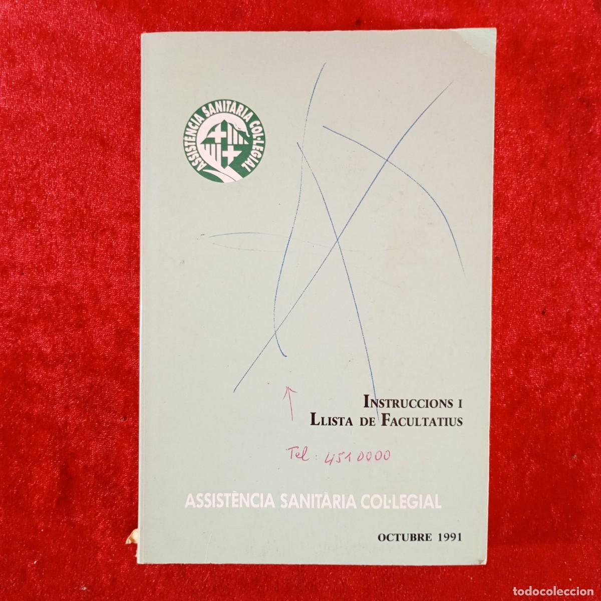 Libros de segunda mano: INSTRUCCIONS I LLISTA DE FACULTATIUS - ASSIST&Egrave;NCIA SANIT&Agrave;RIA COL&middot;LEGIAL - OCTUBRE 1991 / 3714