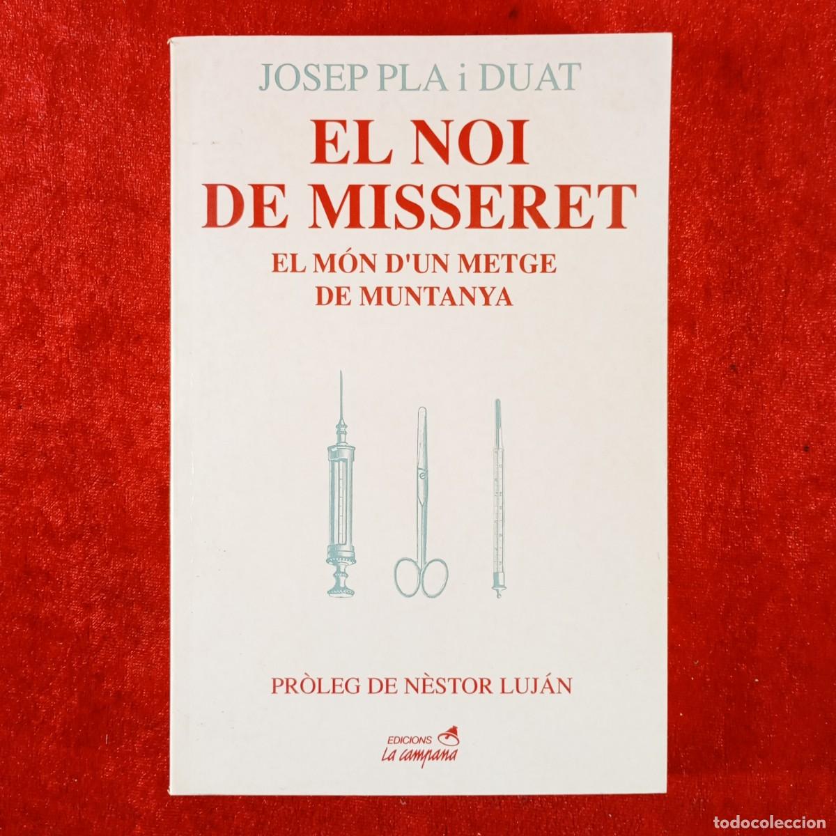 Libros de segunda mano: EL NOI DE MISSERET - EL M&Oacute;N D'UN METGE DE MUNTANYA - JOSEP PLA I DUAT - EDICIONS LA CAMPANA / 3734