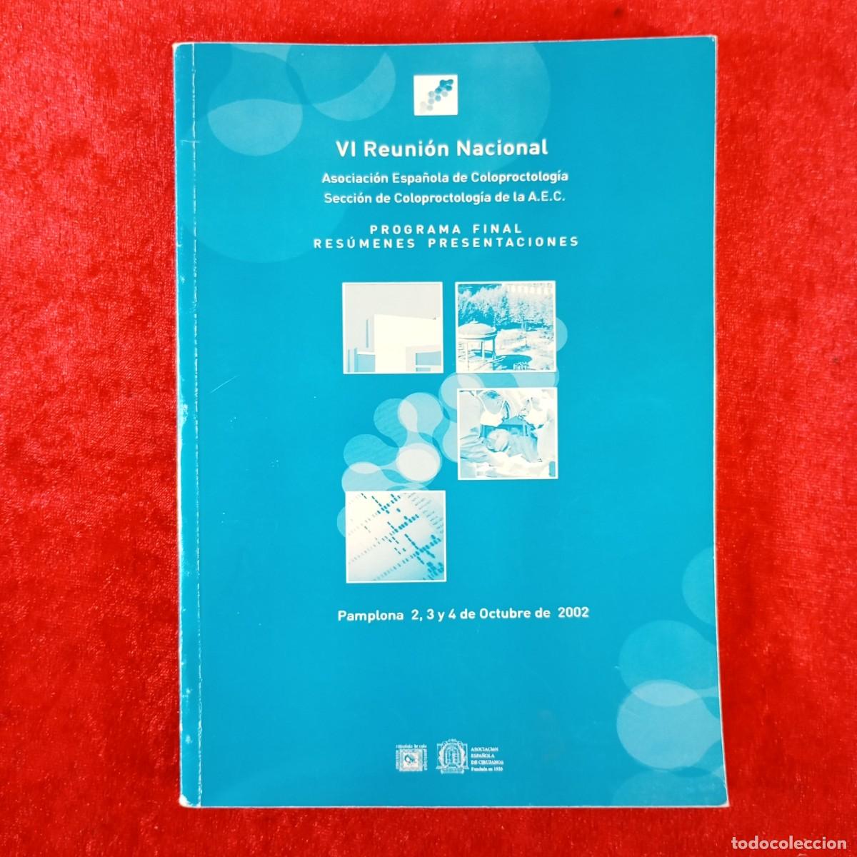 Libros de segunda mano: VI REUNI&Oacute;N NACIONAL - ASOCIACI&Oacute;N ESPA&Ntilde;OLA DE COLOPROCTOLOG&Iacute;A - PAMPLONA - 2002 / 3748