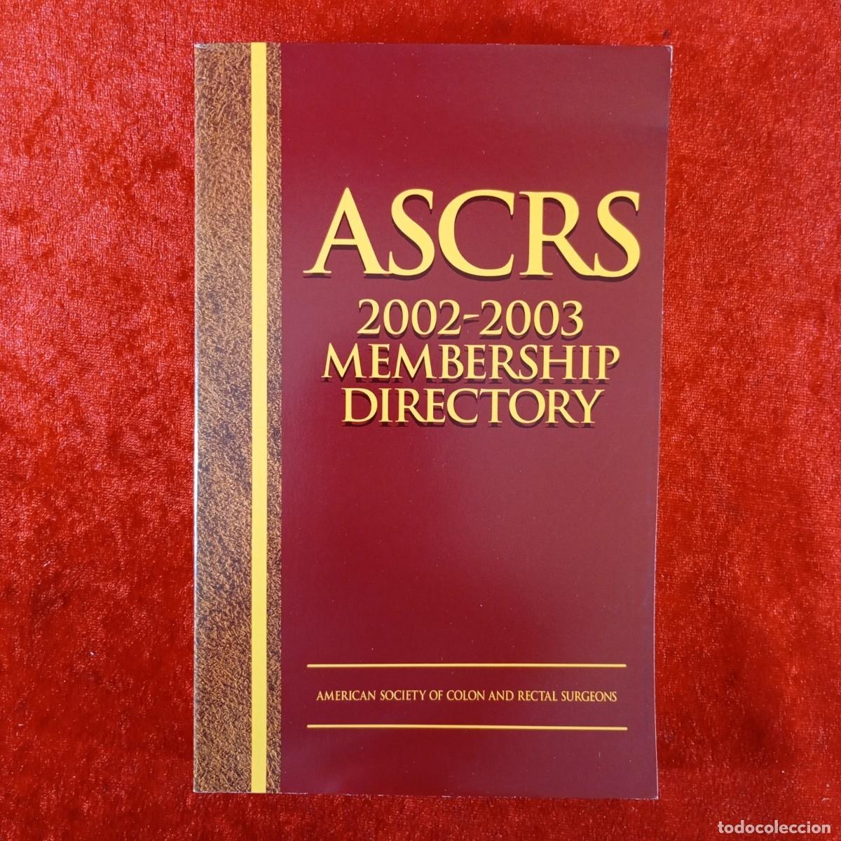 Libros de segunda mano: ASCRS 2002-2003 - MEMBERSHIP DIRECTORY - AMERICAN SOCIETY OF COLON AND RECTAL SURGEONS / 3749