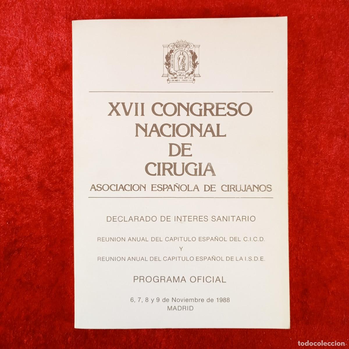 Libros de segunda mano: XVII CONGRESO NACIONAL DE CIRUGIA - ASOCIACION ESPA&Ntilde;OLA DE CIRUJANOS - PROGRAMA OFICIAL 1988 / 3757