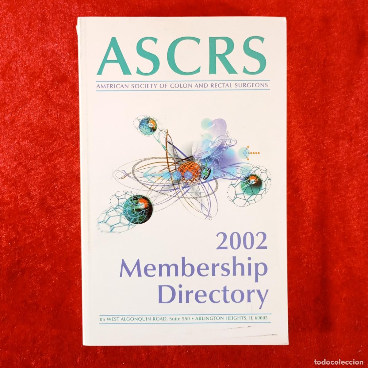 Libros de segunda mano: ASCRS - AMERICAN SOCIETY OF COLON AND RECTAL SURGEONS - 2002 MEMBERSHIP DIRECTORY / 3758