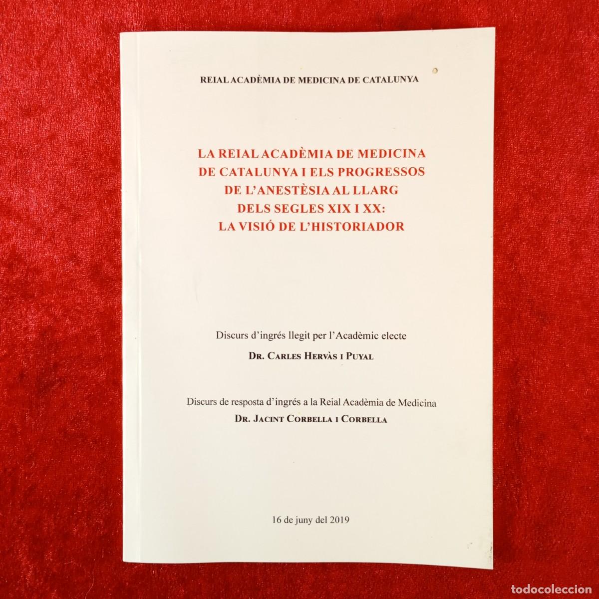 Libros de segunda mano: LA REIAL ACAD&Egrave;MIA DE MEDICINA DE CATALUNYA I ELS PROGRESSOS DE L'ANEST&Egrave;SIA AL LLARG SEGLES / 3765