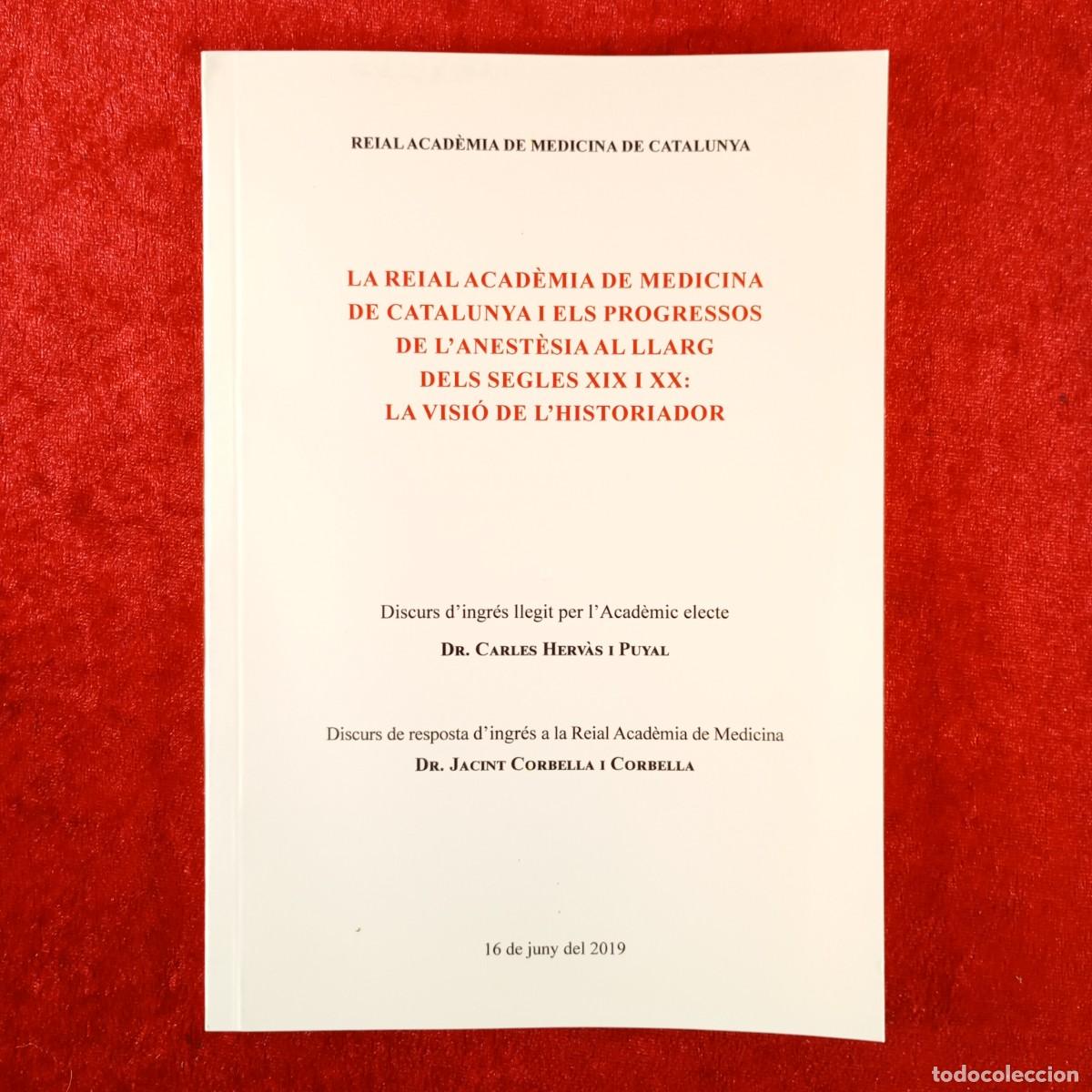 Libros de segunda mano: LA REIAL ACAD&Egrave;MIA DE MEDICINA DE CATALUNYA I ELS PROGRESSOS DE L'ANEST&Egrave;SIA AL LLARG SEGLES / 3766