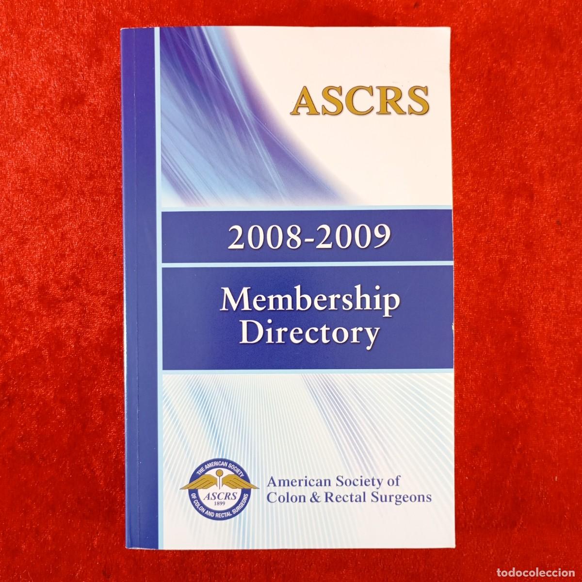 Libros de segunda mano: ASCRS - 2008-2009 - MEMBERSHIP DIRECTORY - AMERICAN SOCIETY OF COLON & RECTAL SURGEONS / 3775